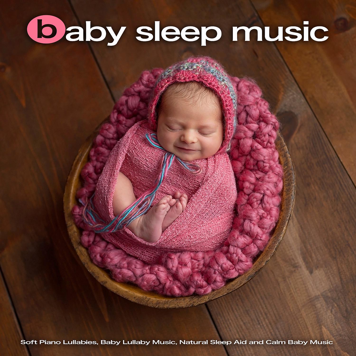 Постер альбома Baby Sleep Music: Soft Piano Lullabies, Baby Lullaby Music, Natural Sleep Aid and Calm Baby Music