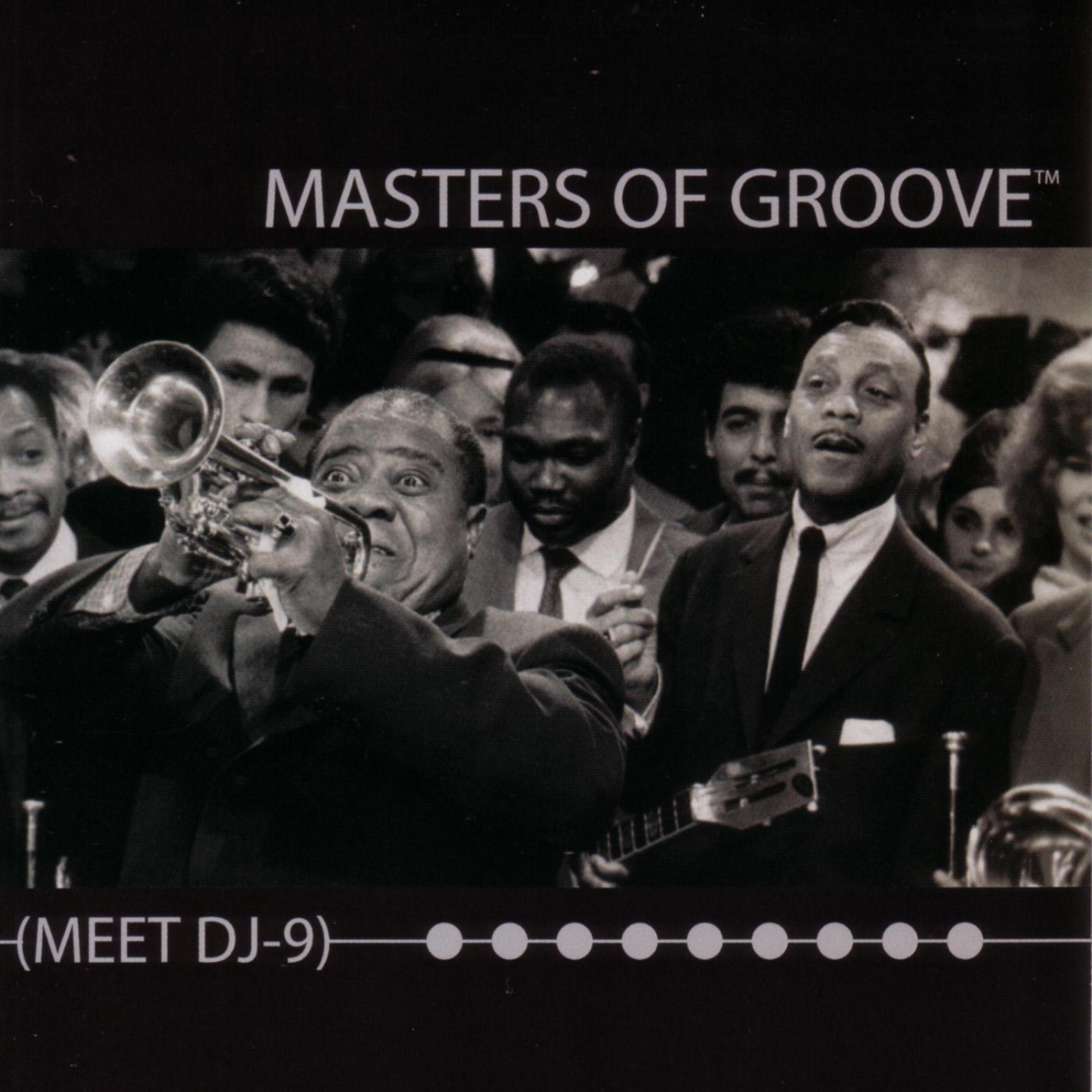 Постер альбома Masters Of Groove Meet DJ-9