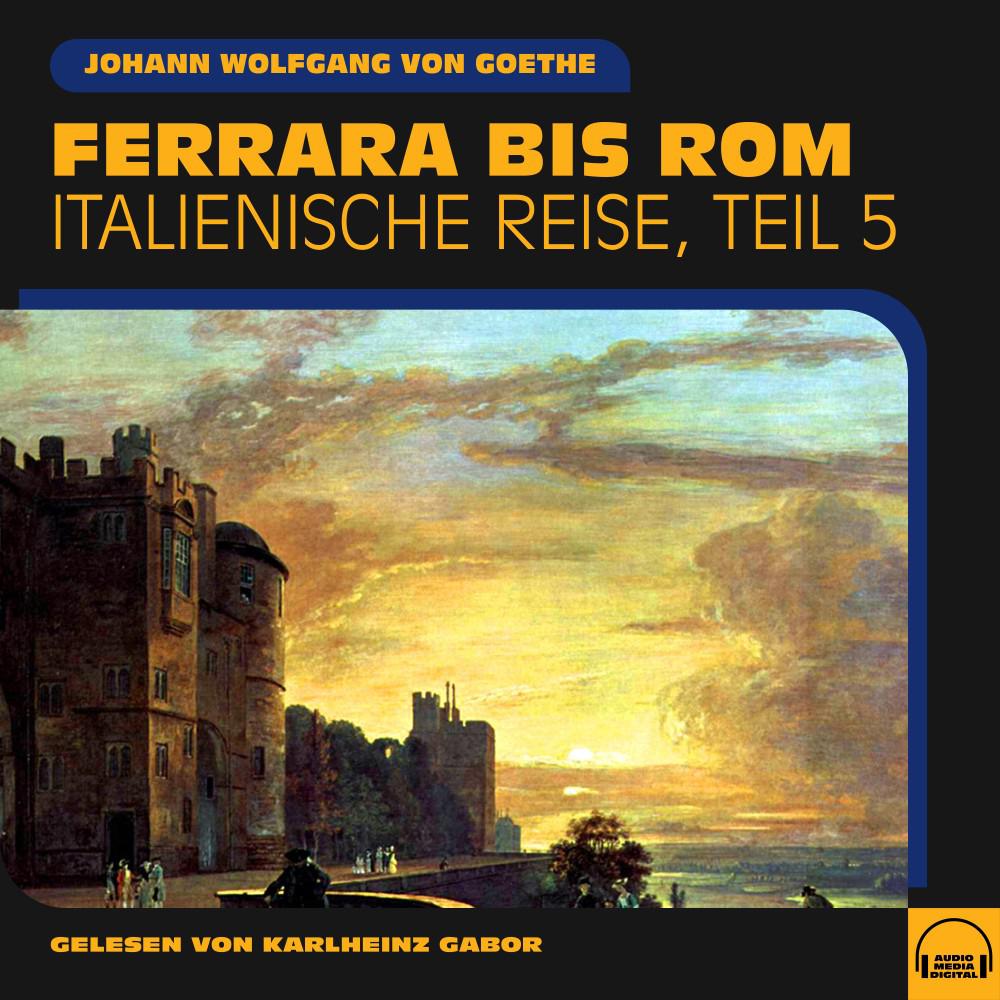 Постер альбома Ferrara bis Rom (Italienische Reise, Teil 5)