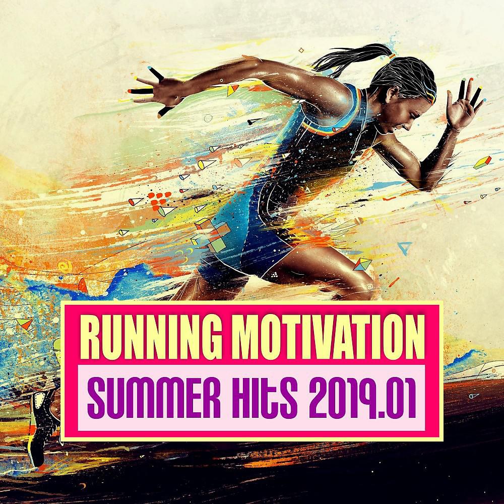 Постер альбома Running Motivation Summer Hits 2019.01