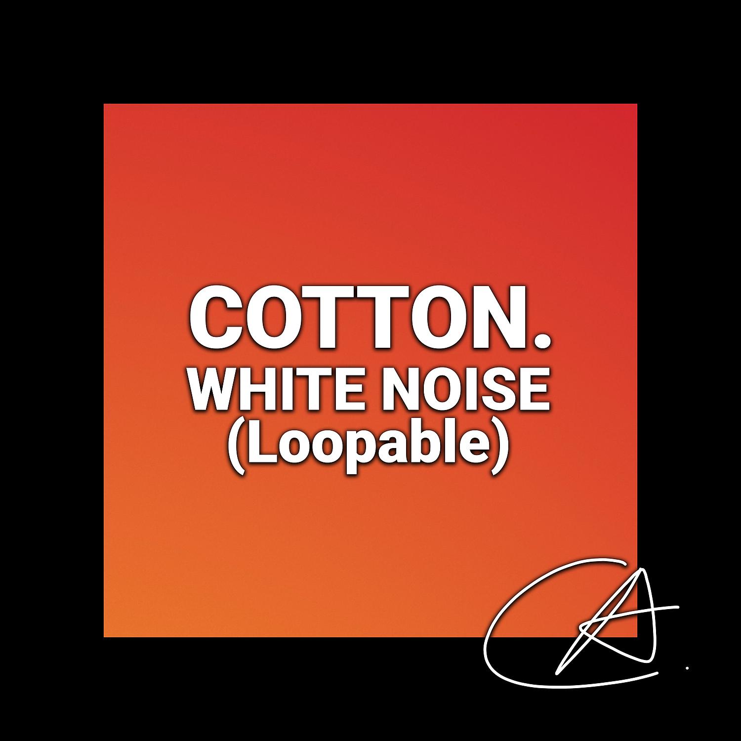 Постер альбома White Noise Cotton (Loopable)
