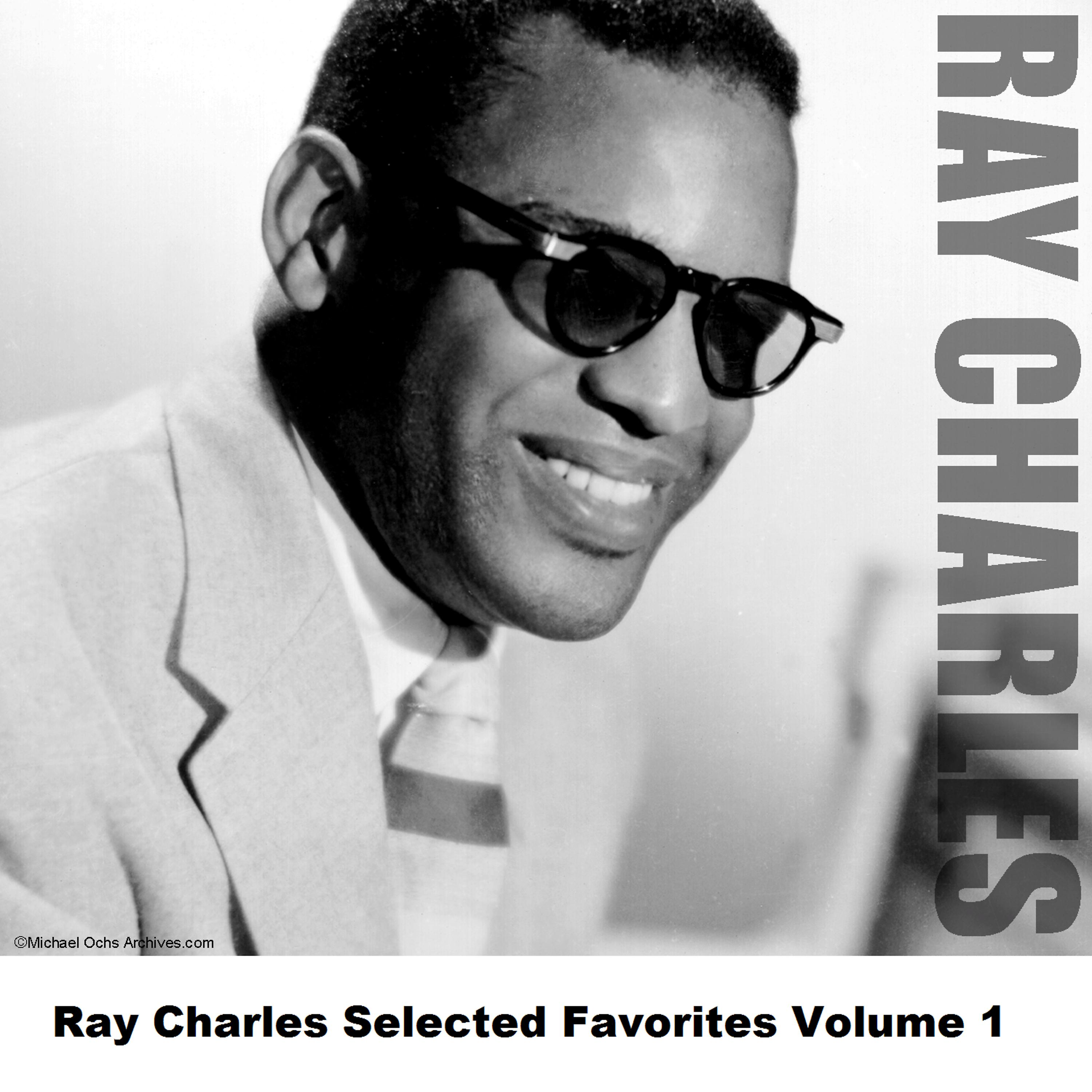Постер альбома Ray Charles Selected Favorites, Vol. 1
