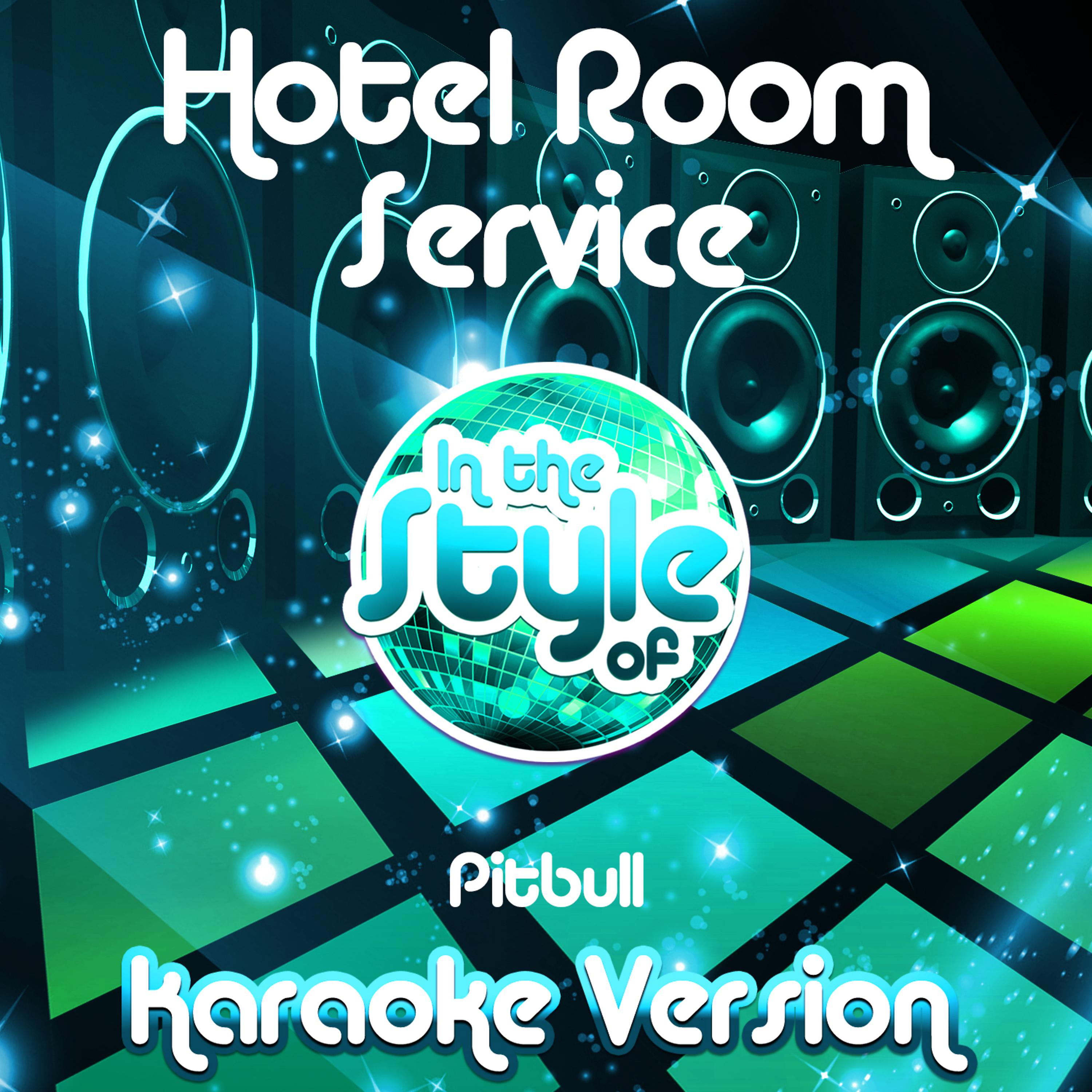 Постер альбома Hotel Room Service (In the Style of Pitbull) [Karaoke Version] - Single
