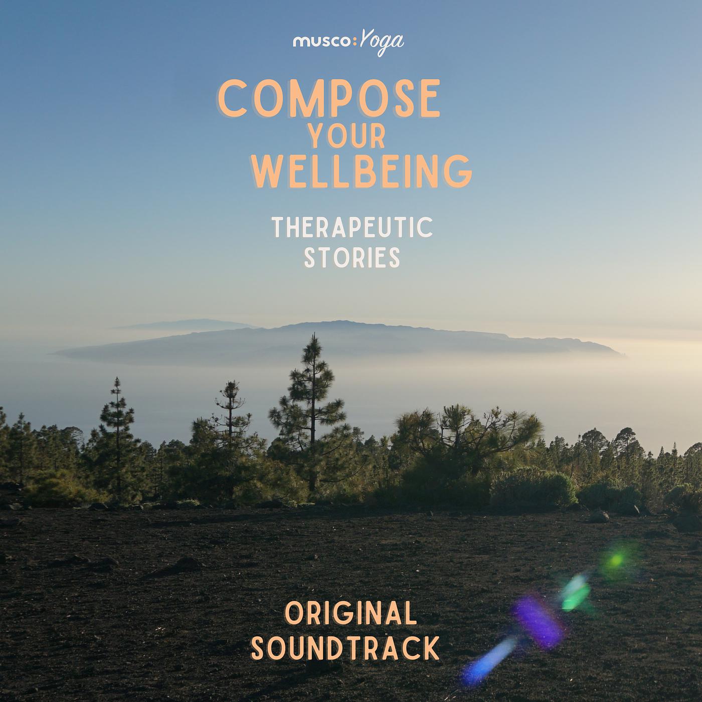 Постер альбома Compose Your Wellbeing - Therapeutic Stories (Original Soundtrack)