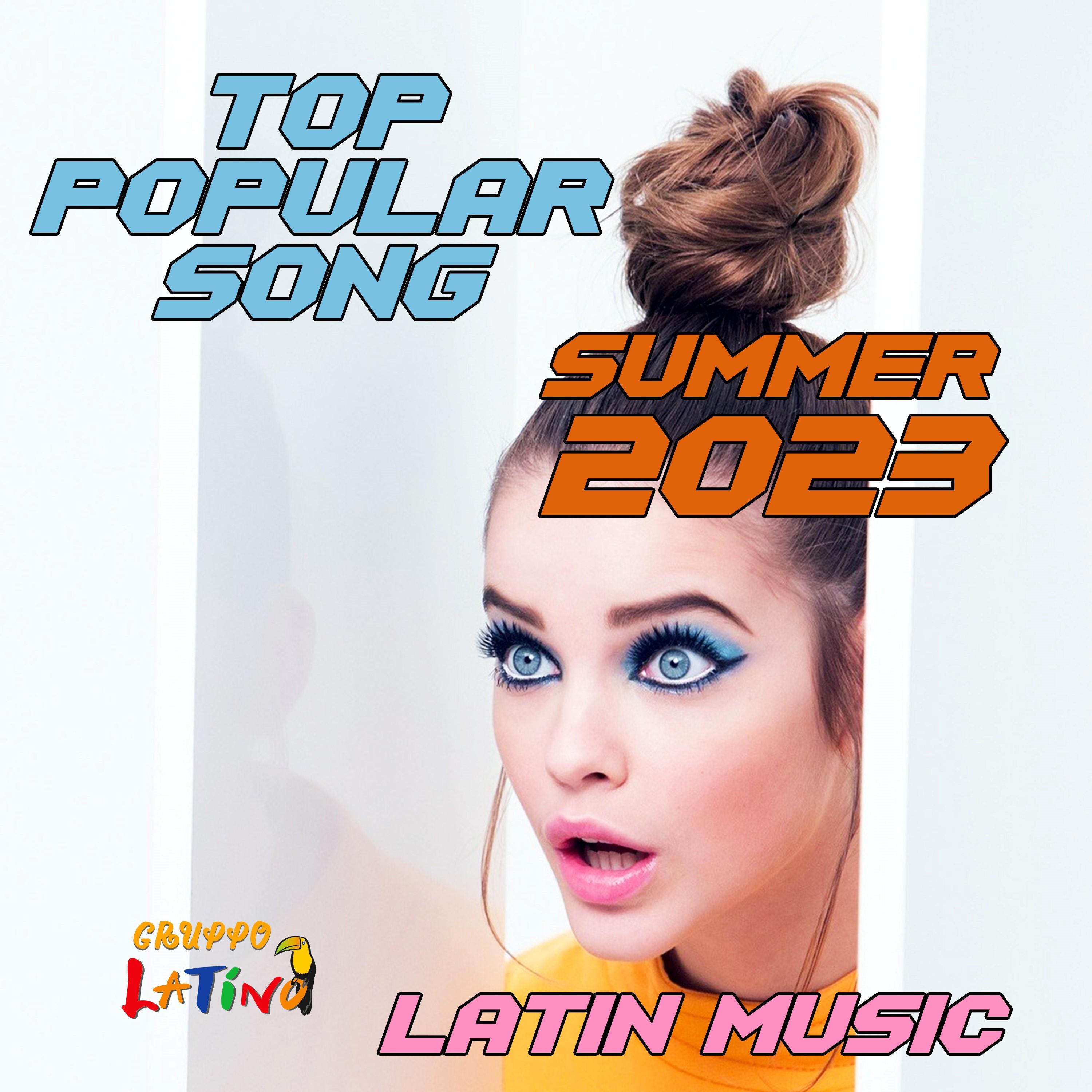 Постер альбома Top Popular Latin Song Music Summer 2023