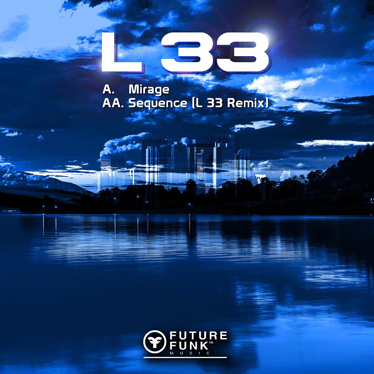 Постер альбома Mirage / Sequence (L 33 Remix)