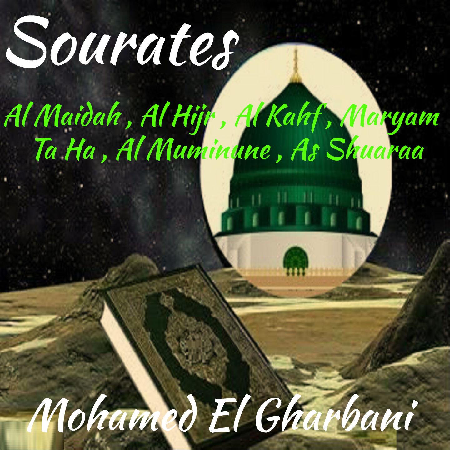 Постер альбома Sourates Al Maidah , Al Hijr , Al Kahf , Maryam , Ta Ha , Al Muminune , As Shuaraa