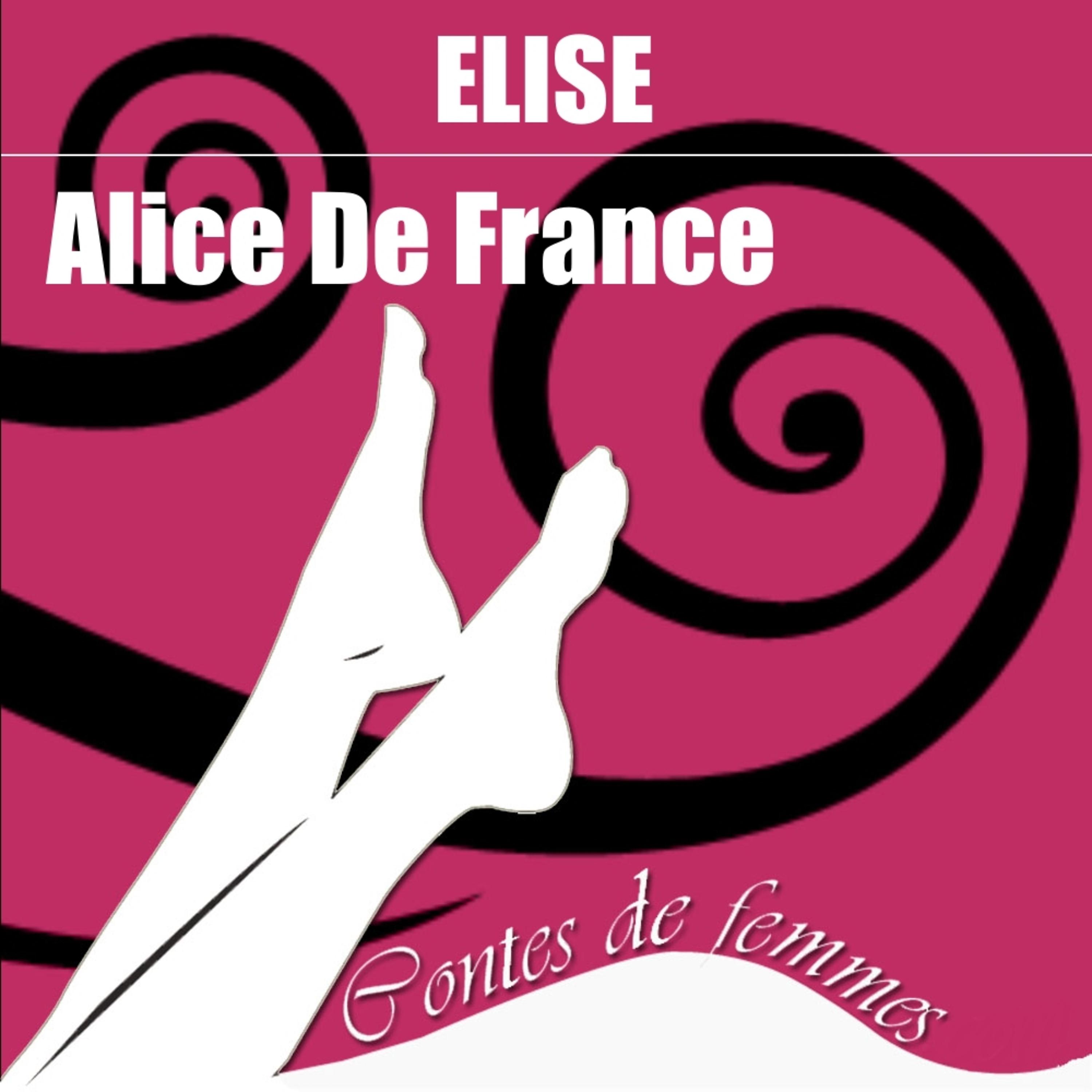 Постер альбома Contes de femmes: Elise (Texte intégral)