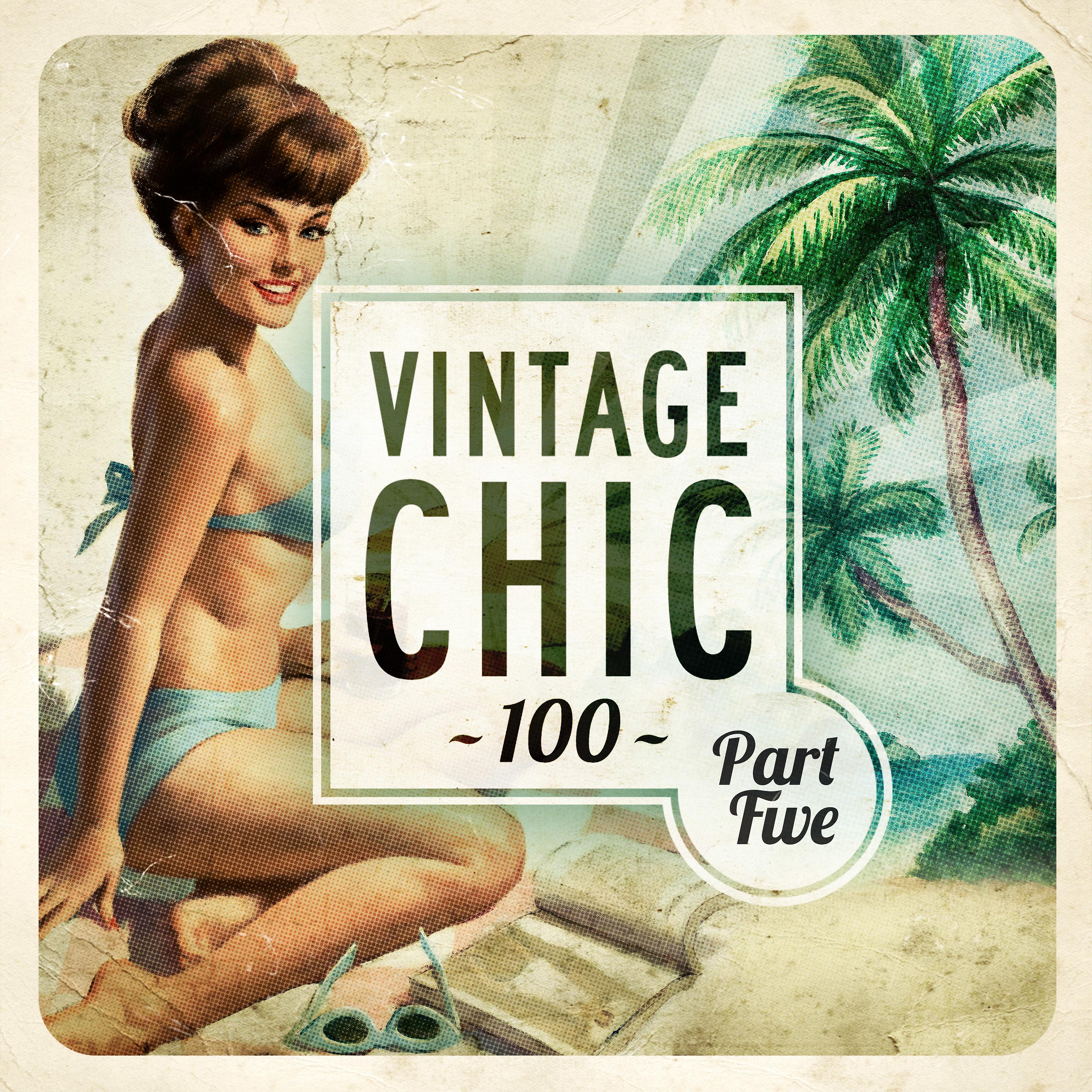 Постер альбома Vintage Chic 100 - Part Five