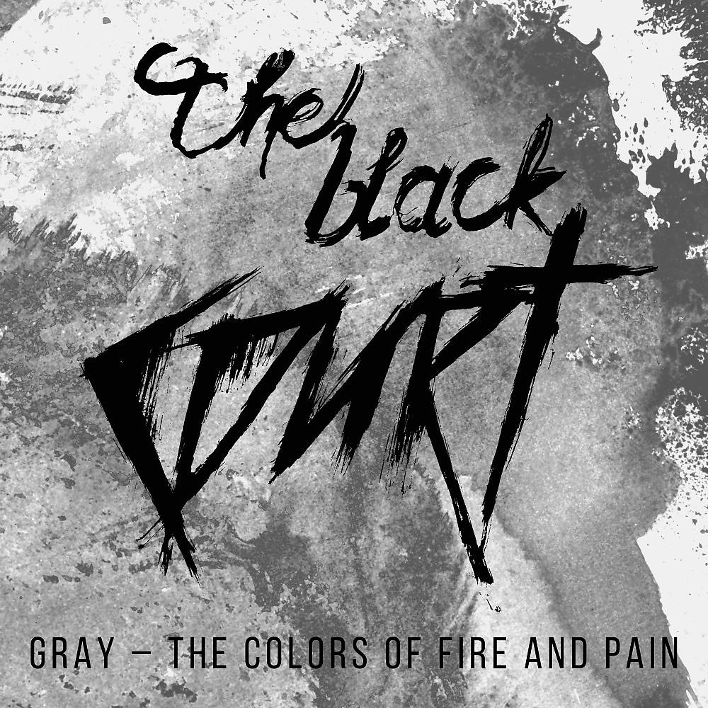 Постер альбома Gray - The Colors of Fire and Pain