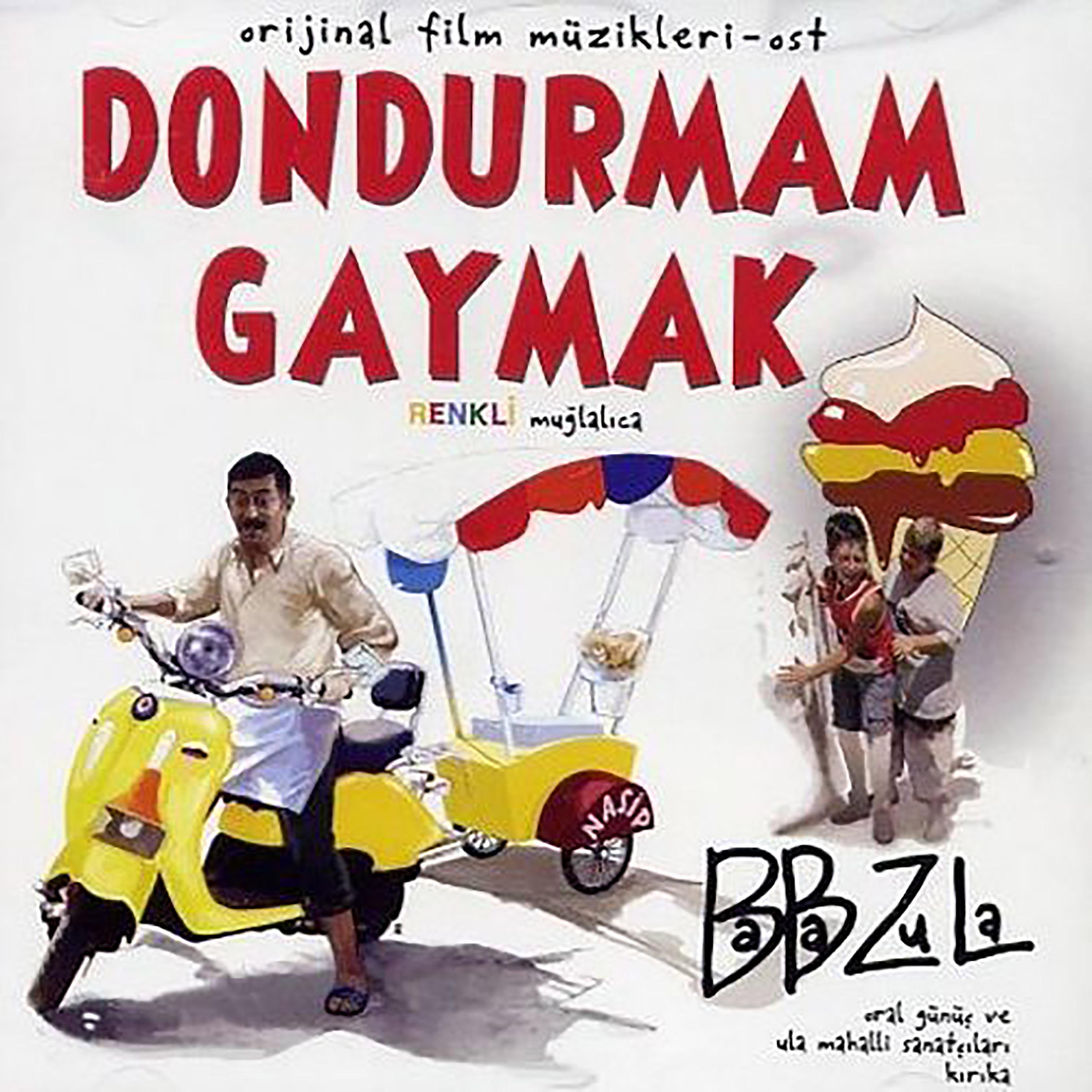 Постер альбома Dondurmam Gaymak (Orijinal Film Müzikleri)