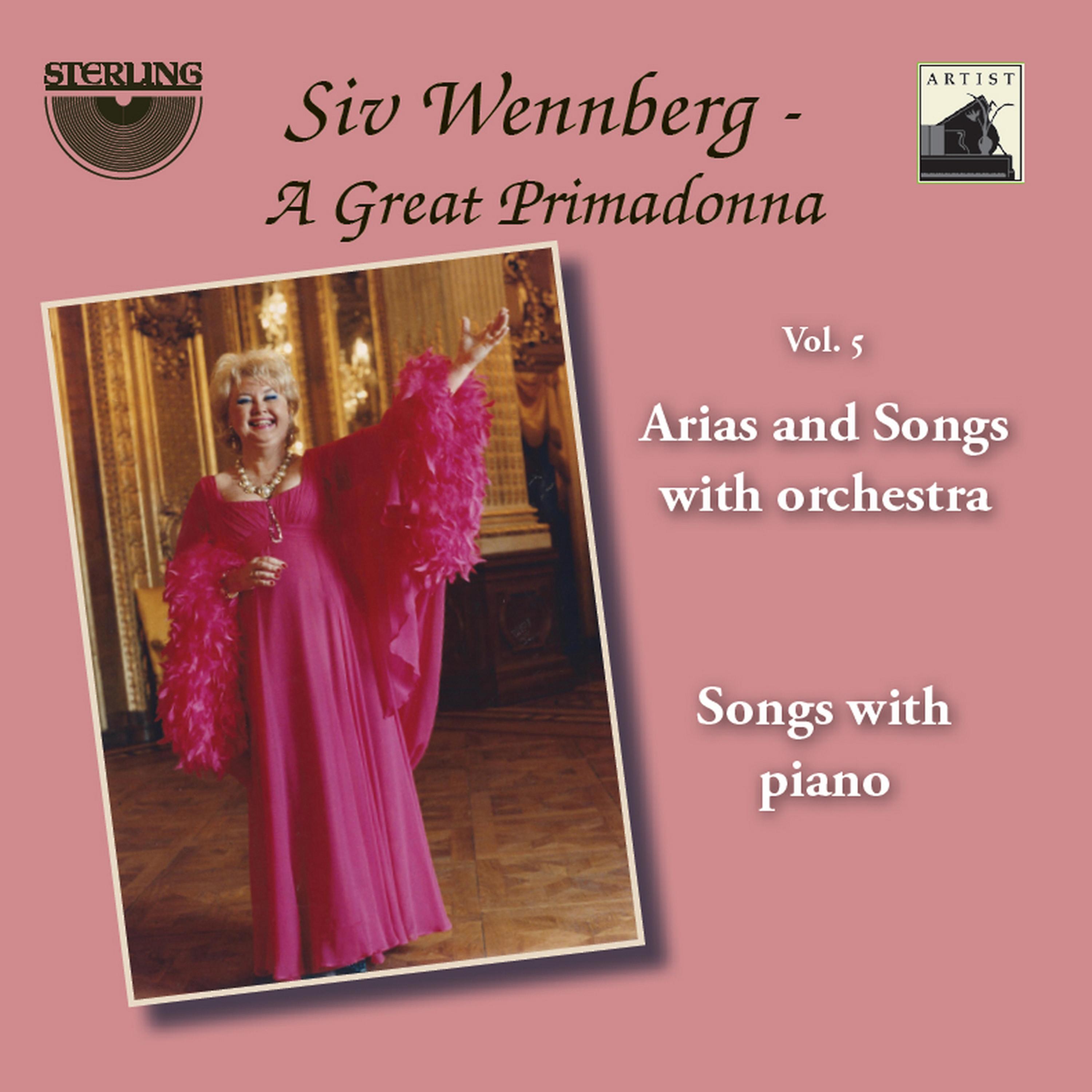 Постер альбома Siv Wennberg: A Great Primadonna, Vol. 5 "Arias and Songs with Orchestra"