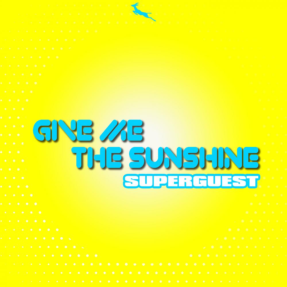 Постер альбома Give Me The Sunshine