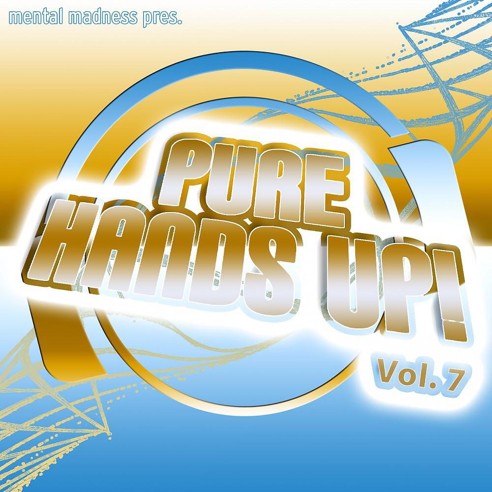 Постер альбома Mental Madness pres. Pure Hands Up! Vol. 7
