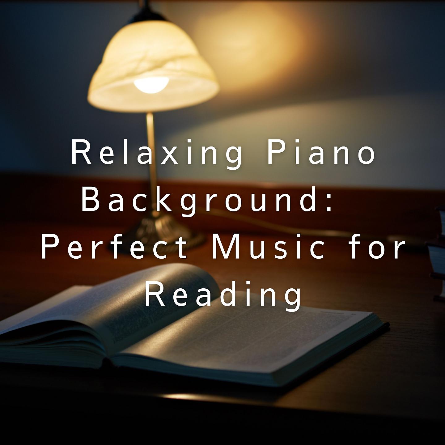 Постер альбома Relaxing Piano Background: Perfect Music for Reading
