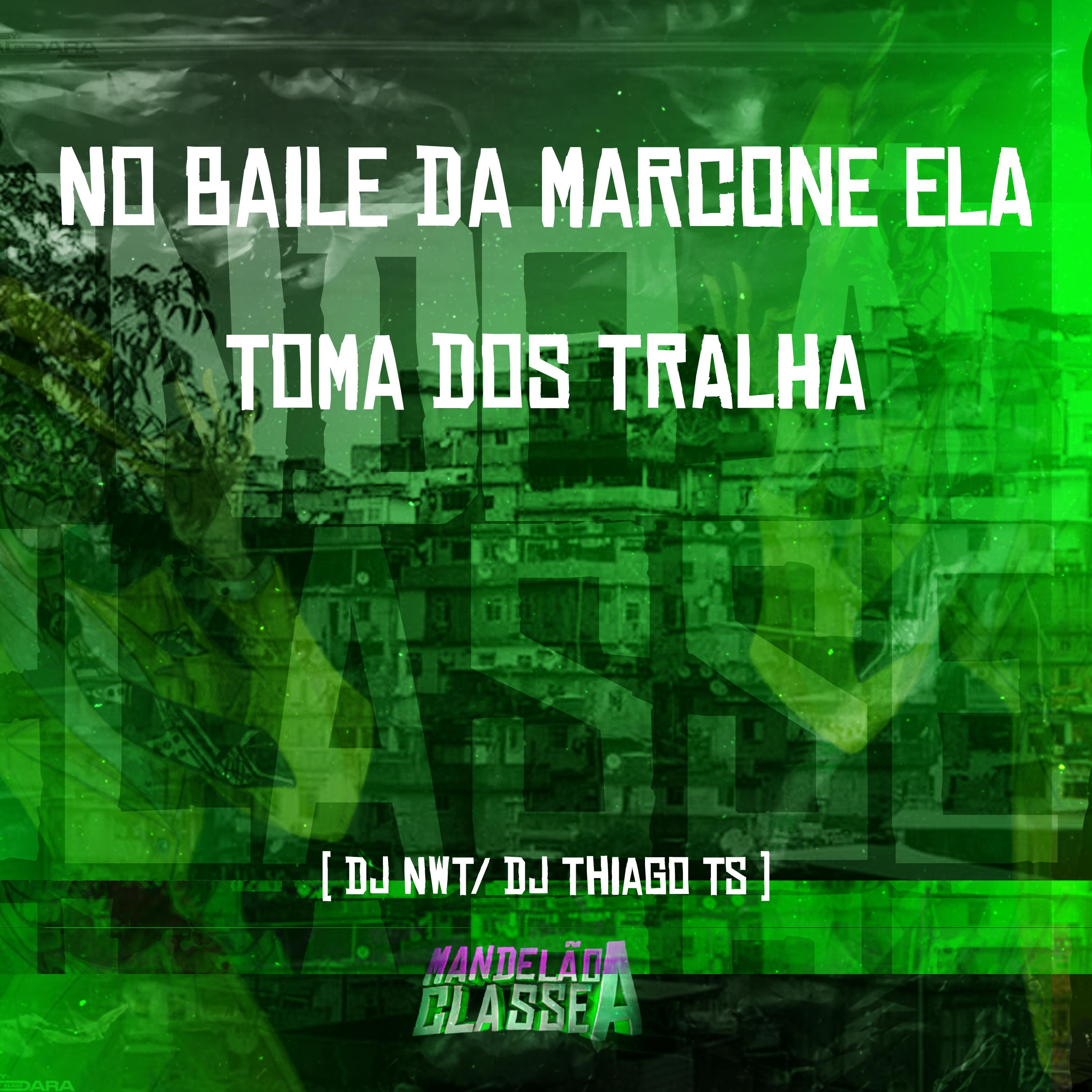 Постер альбома No Baile da Marcone Ela Toma dos Tralha