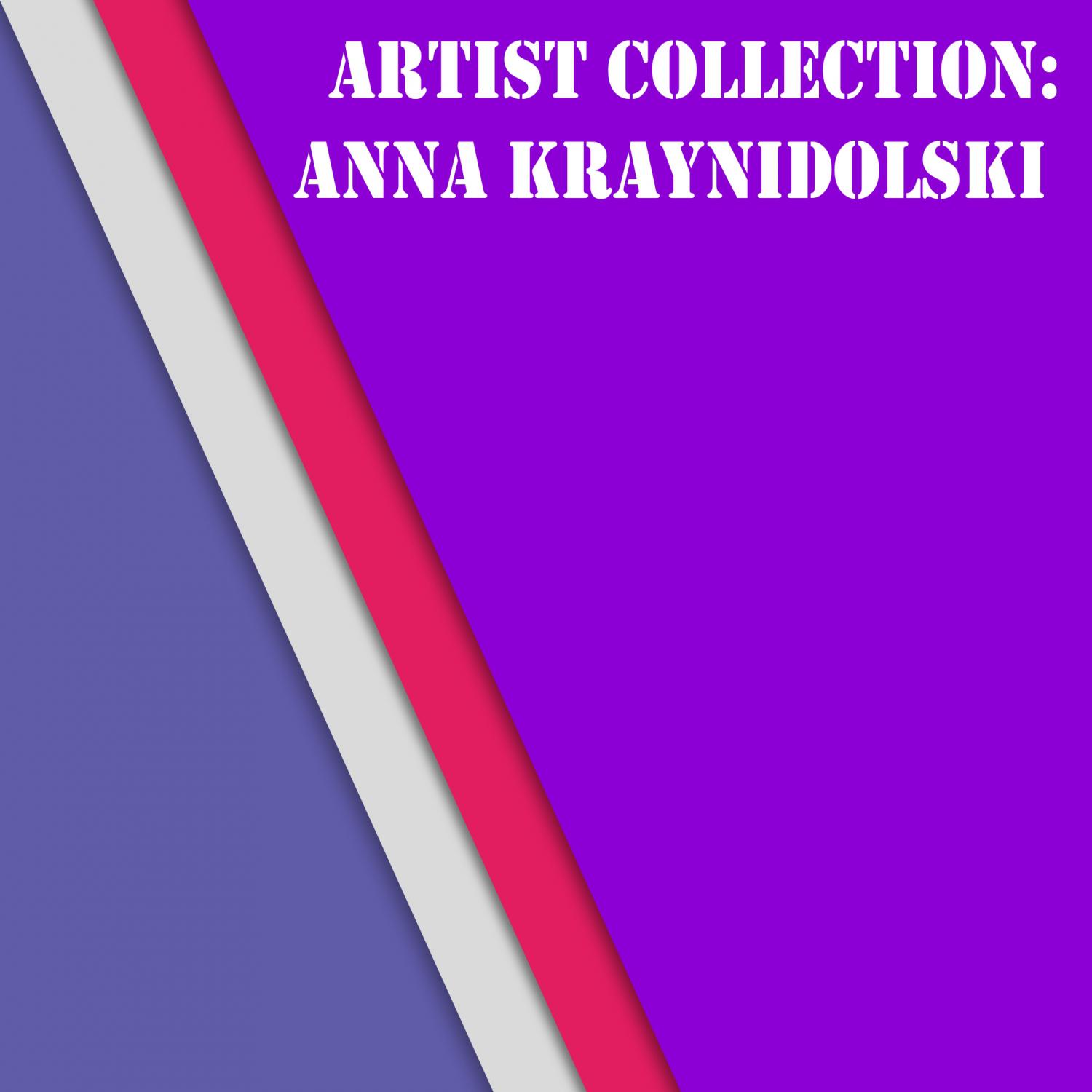 Постер альбома Artist Collection: Anna Kraynidolski
