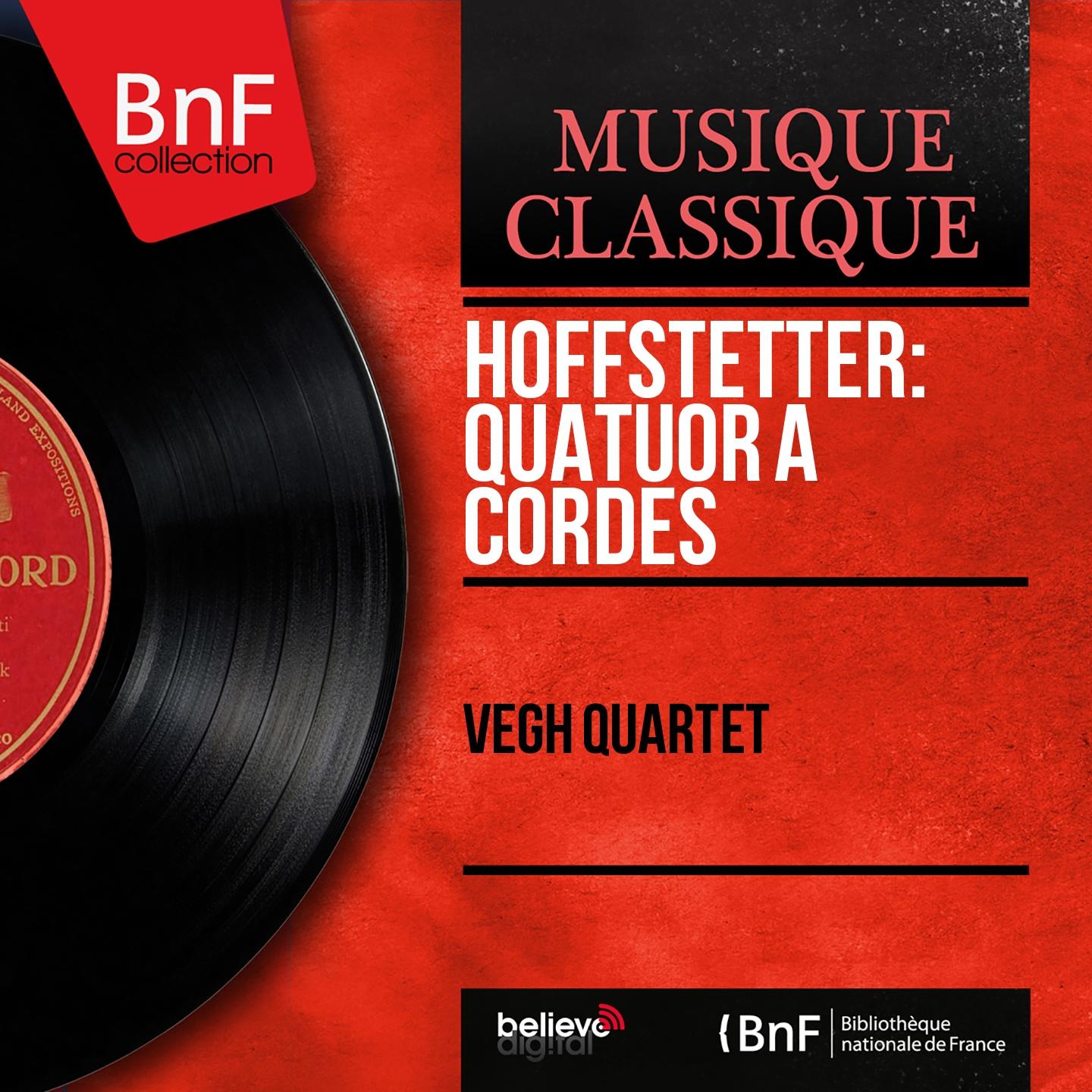Постер альбома Hoffstetter: Quatuor à cordes (Formerly Attributed to Joseph Haydn as Op. 3 No. 5, Hob. III:17, Mono Version)