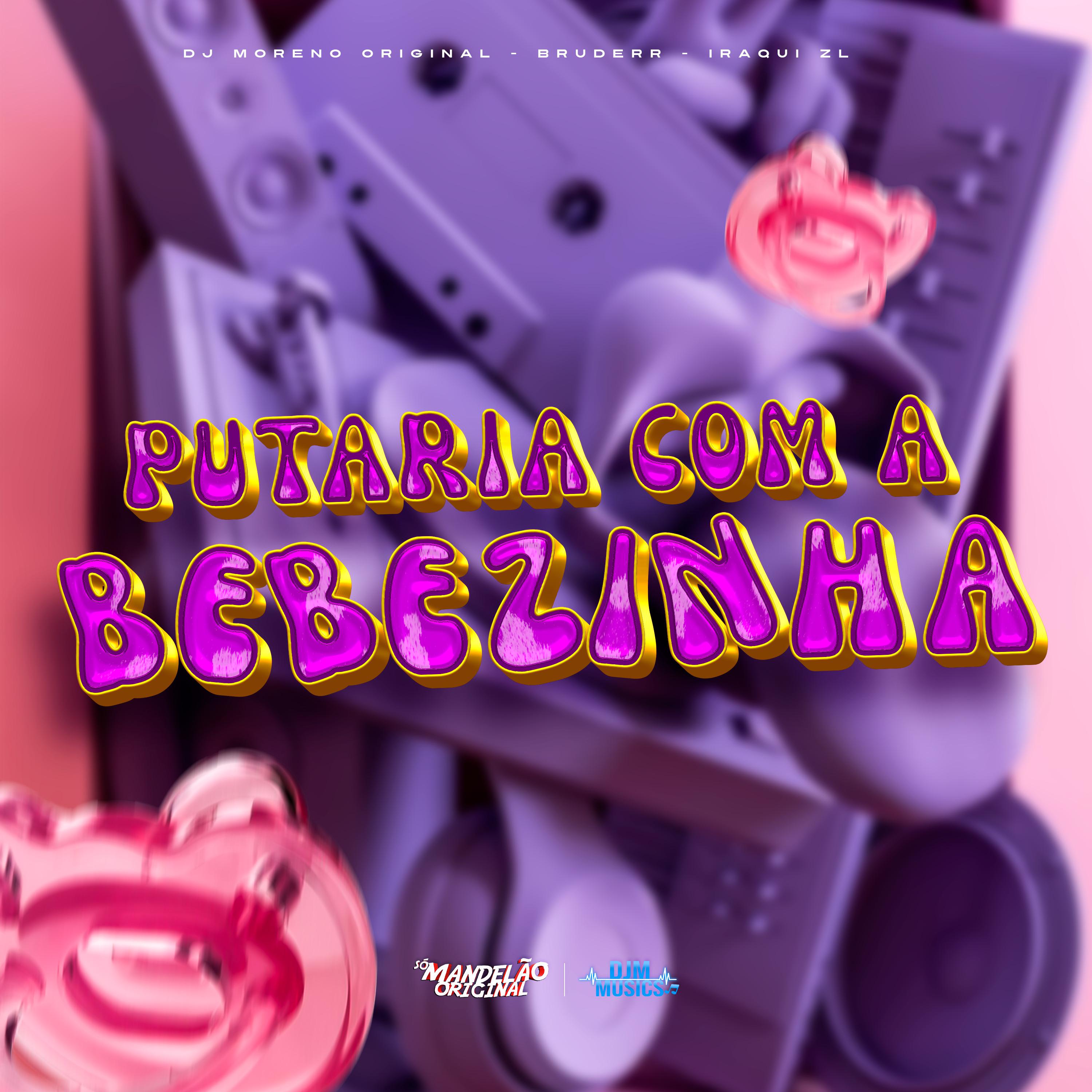Постер альбома Putaria Com a Bebezinha