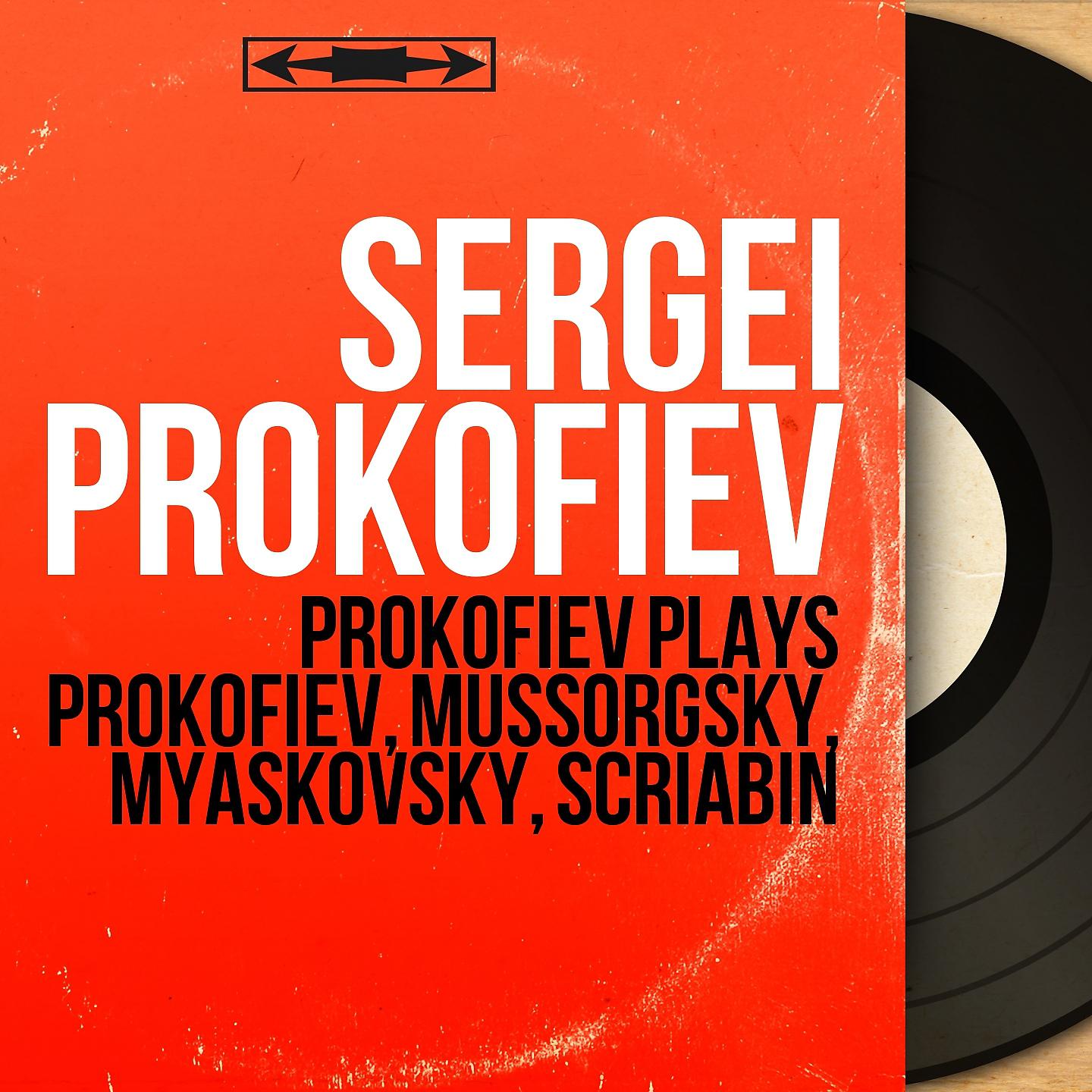 Постер альбома Prokofiev Plays Prokofiev, Mussorgsky, Myaskovsky, Scriabin