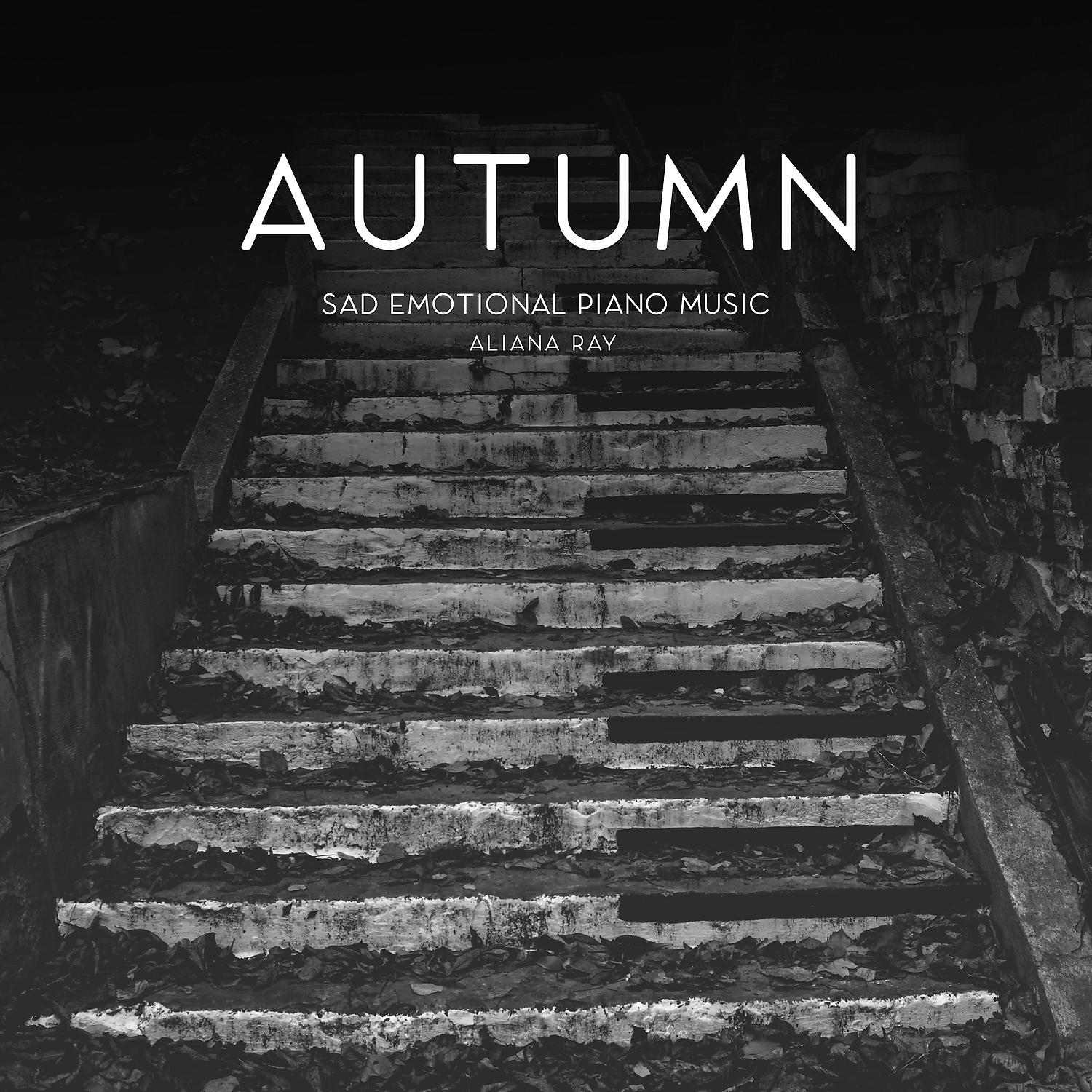 Постер альбома Autumn - Sad Emotional Piano Music