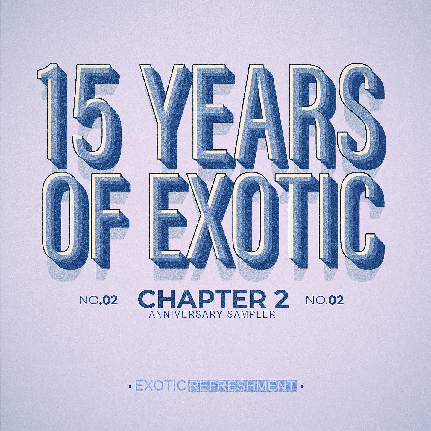 Постер альбома 15 Years Of Exotic - Chapter 2