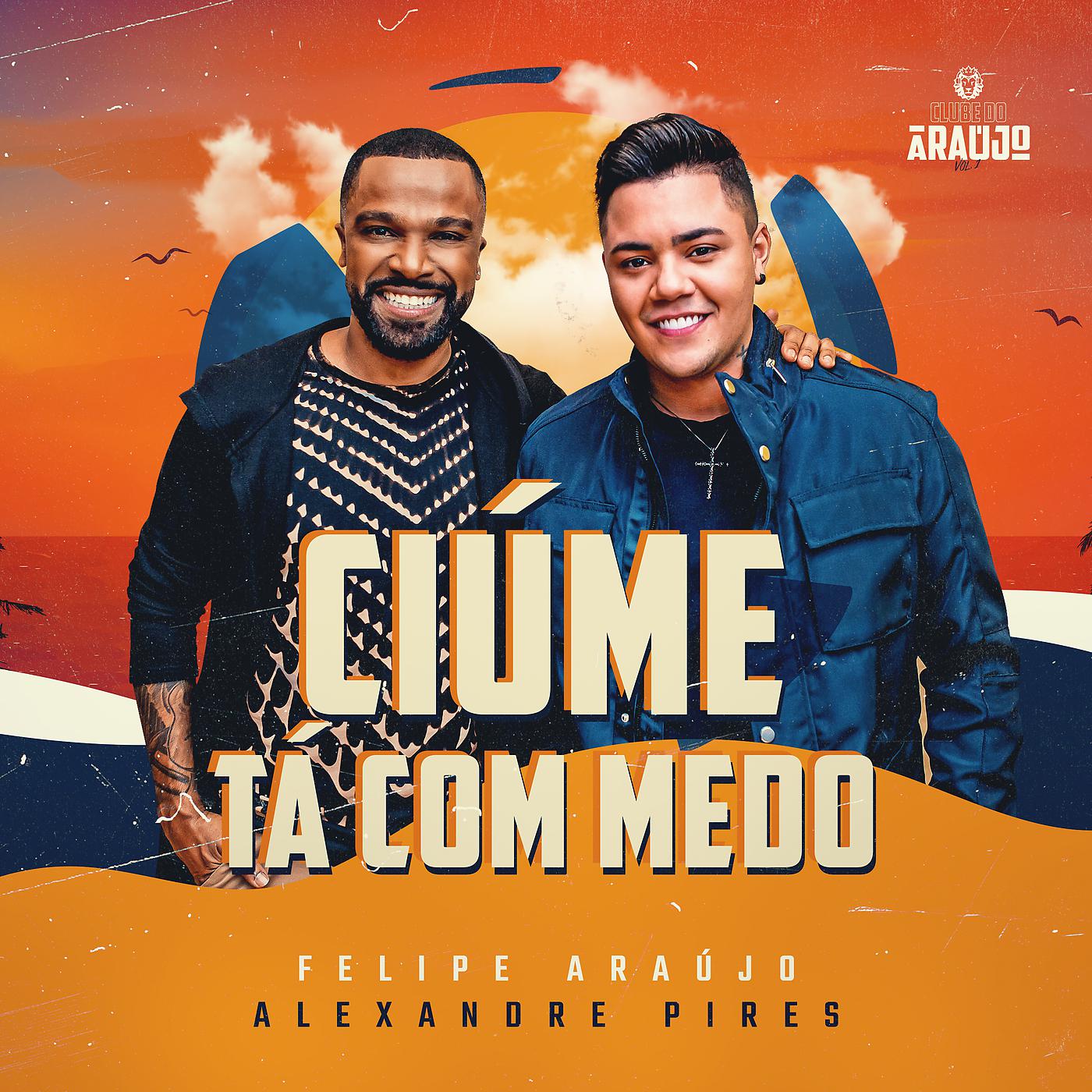 Постер альбома Ciúme Tá Com Medo