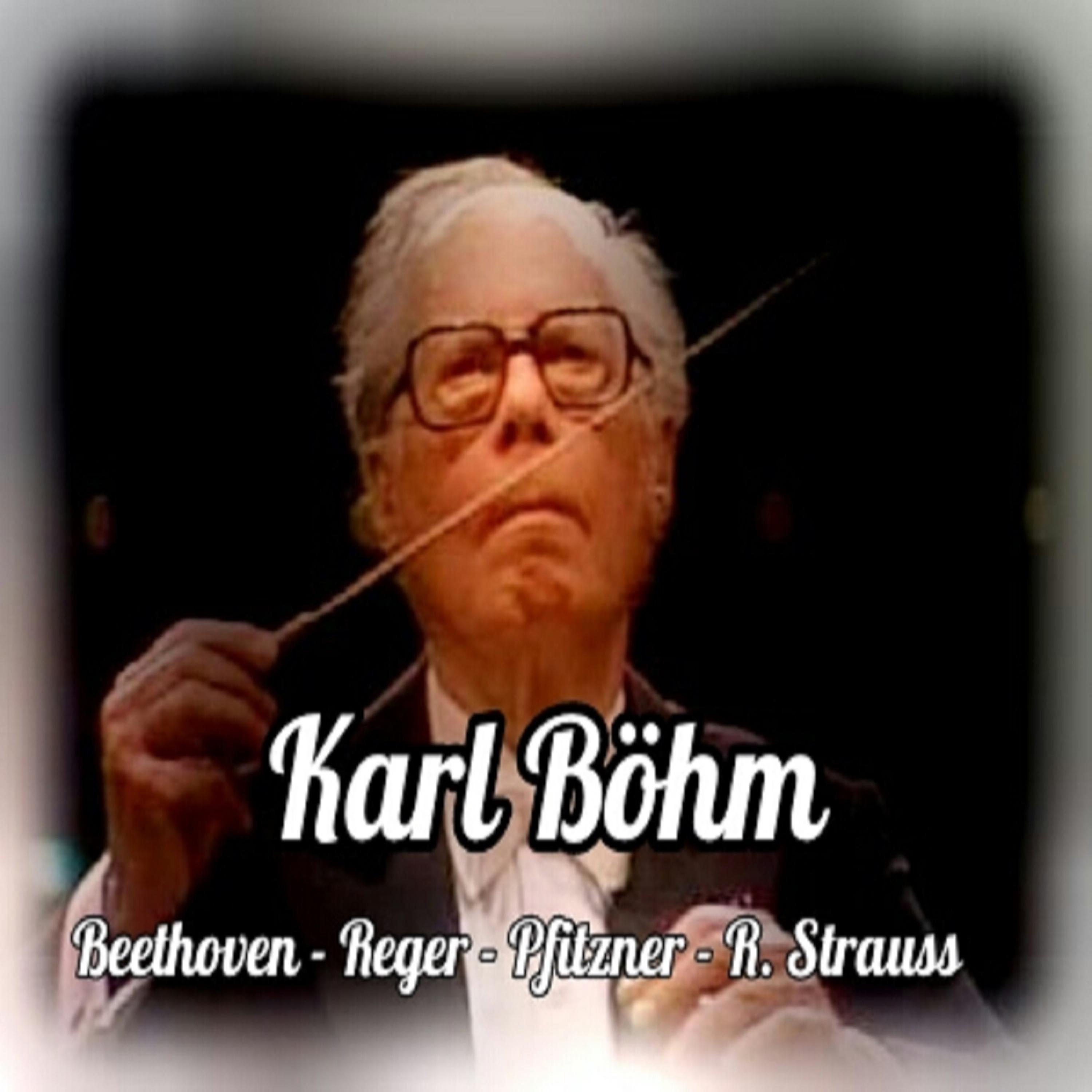 Постер альбома Karl Böhm, Beethoven-Reger-Pfitzner-R.Strauss