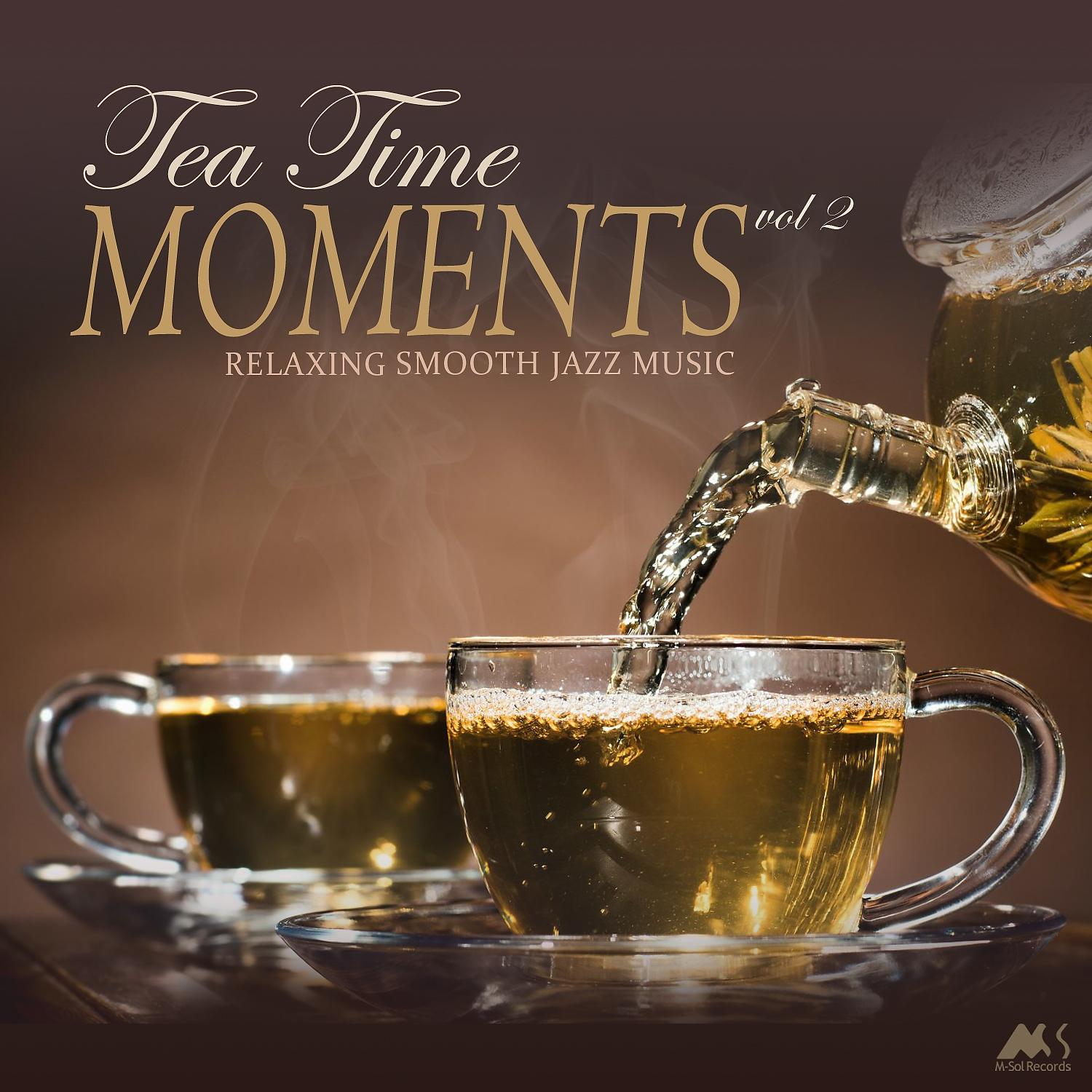 Постер альбома Tea Time Moments Vol.2 (Relaxing Smooth Jazz Music)