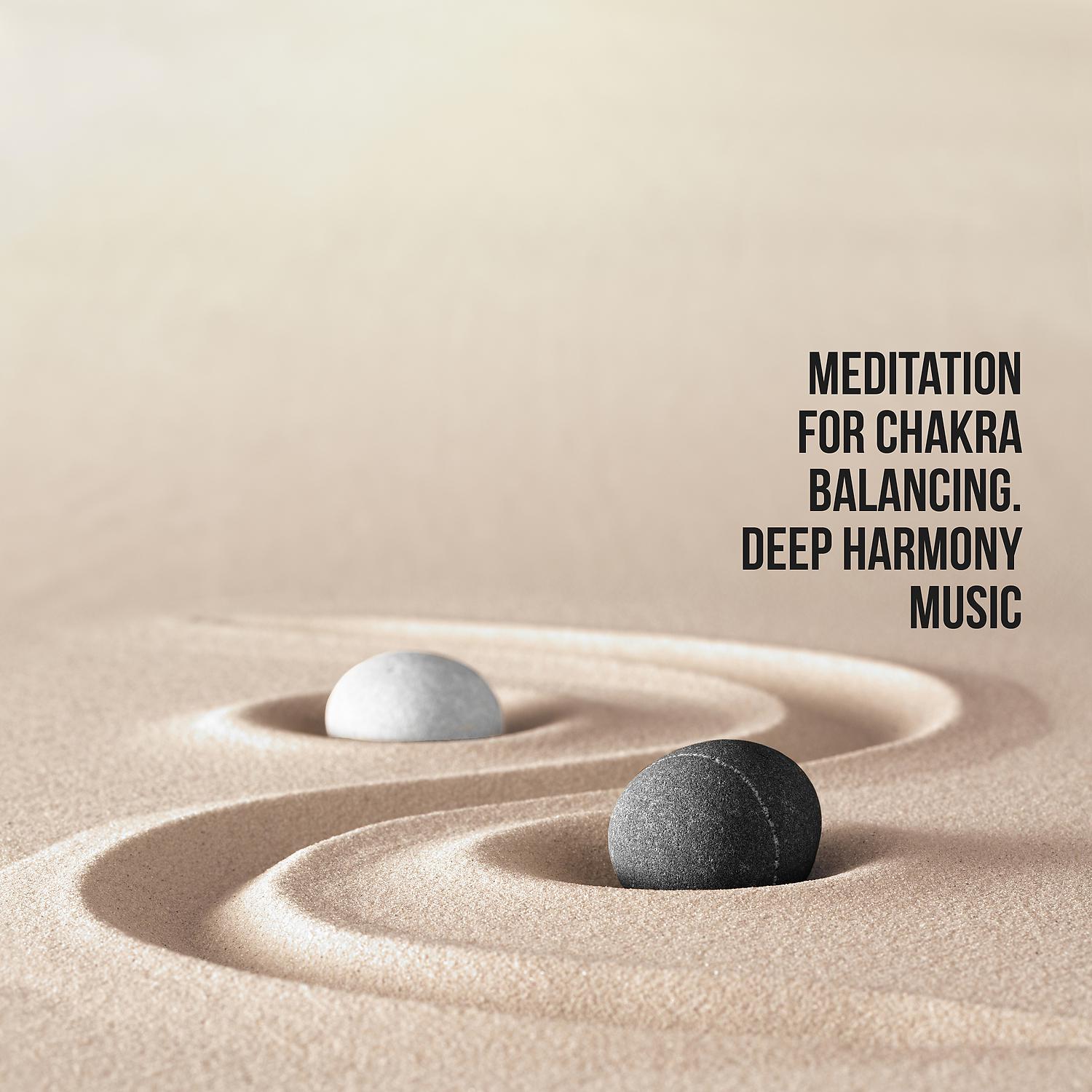 Постер альбома Meditation for Chakra Balancing. Deep Harmony Music