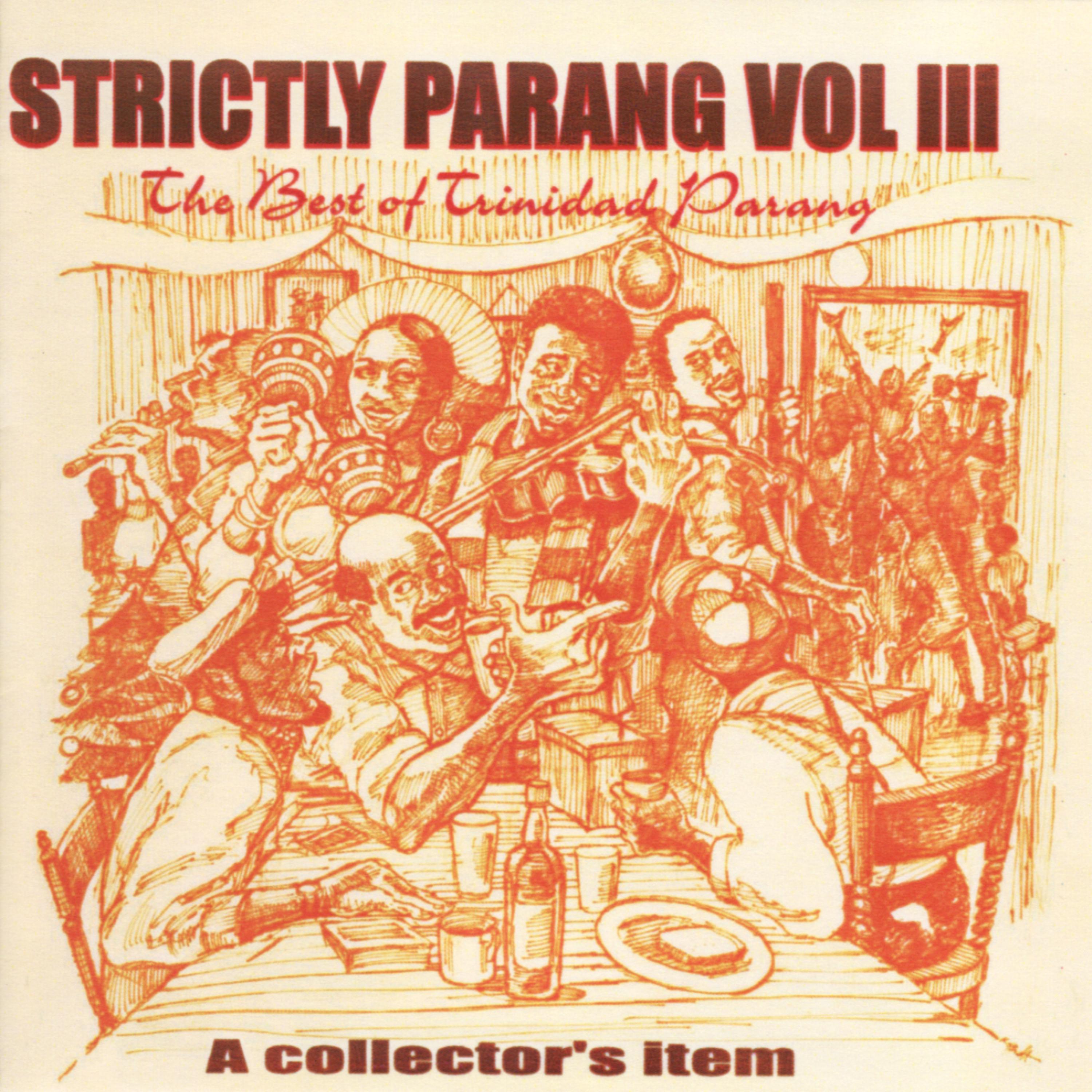 Постер альбома Strictly Parang - The Best of Trinidad Parang, Vol III
