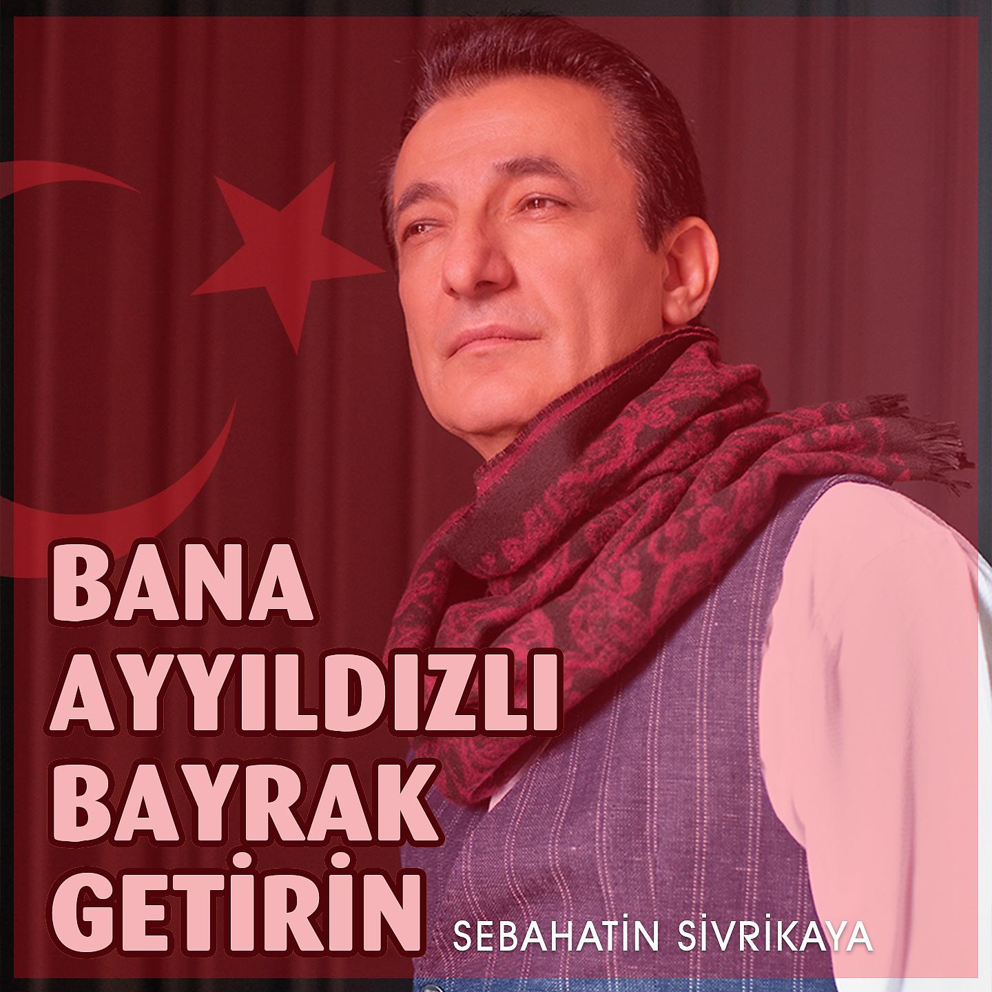 Постер альбома Bana Ayyıldızlı Bayrak Getirin