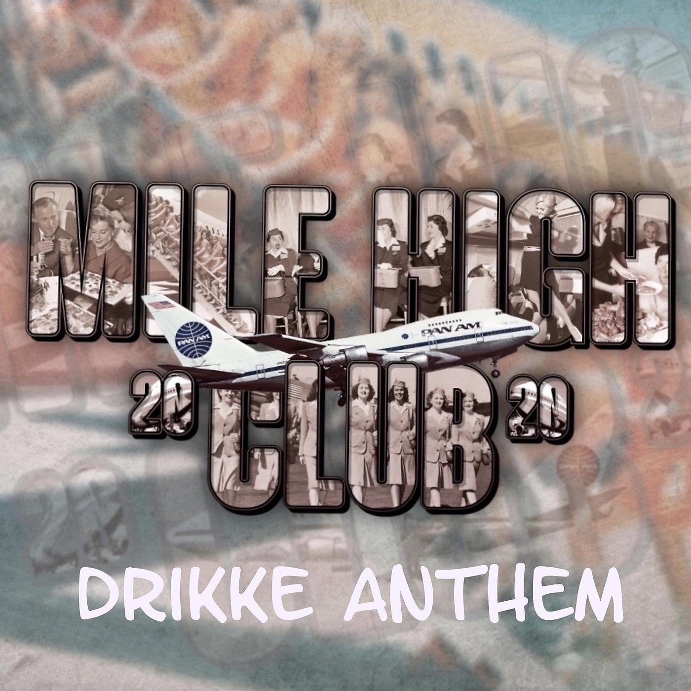 Постер альбома Mile High Club 2020 (Drikke Anthem)