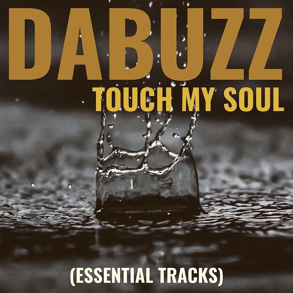 Постер альбома Touch My Soul (Essential Tracks)