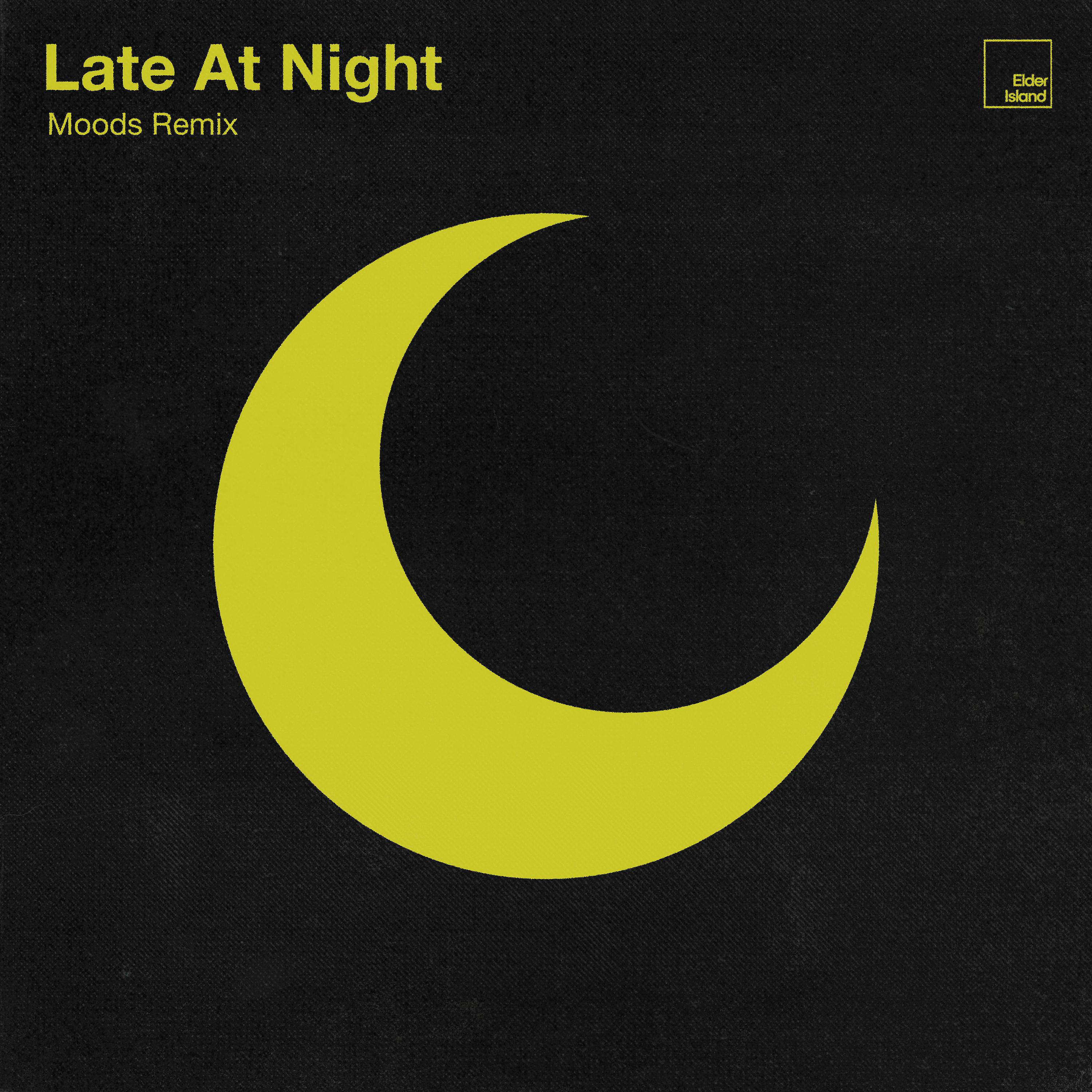 Постер альбома Late at Night (Moods Remix)