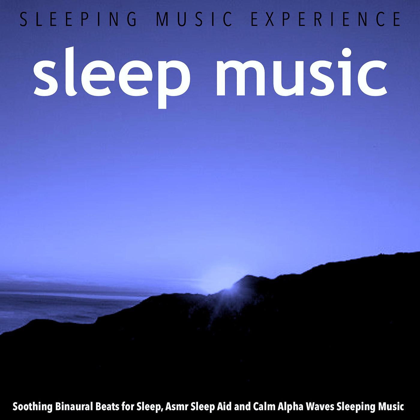 Постер альбома Sleep Music: Soothing Binaural Beats for Sleep, Asmr Sleep Aid and Calm Alpha Waves Sleeping Music