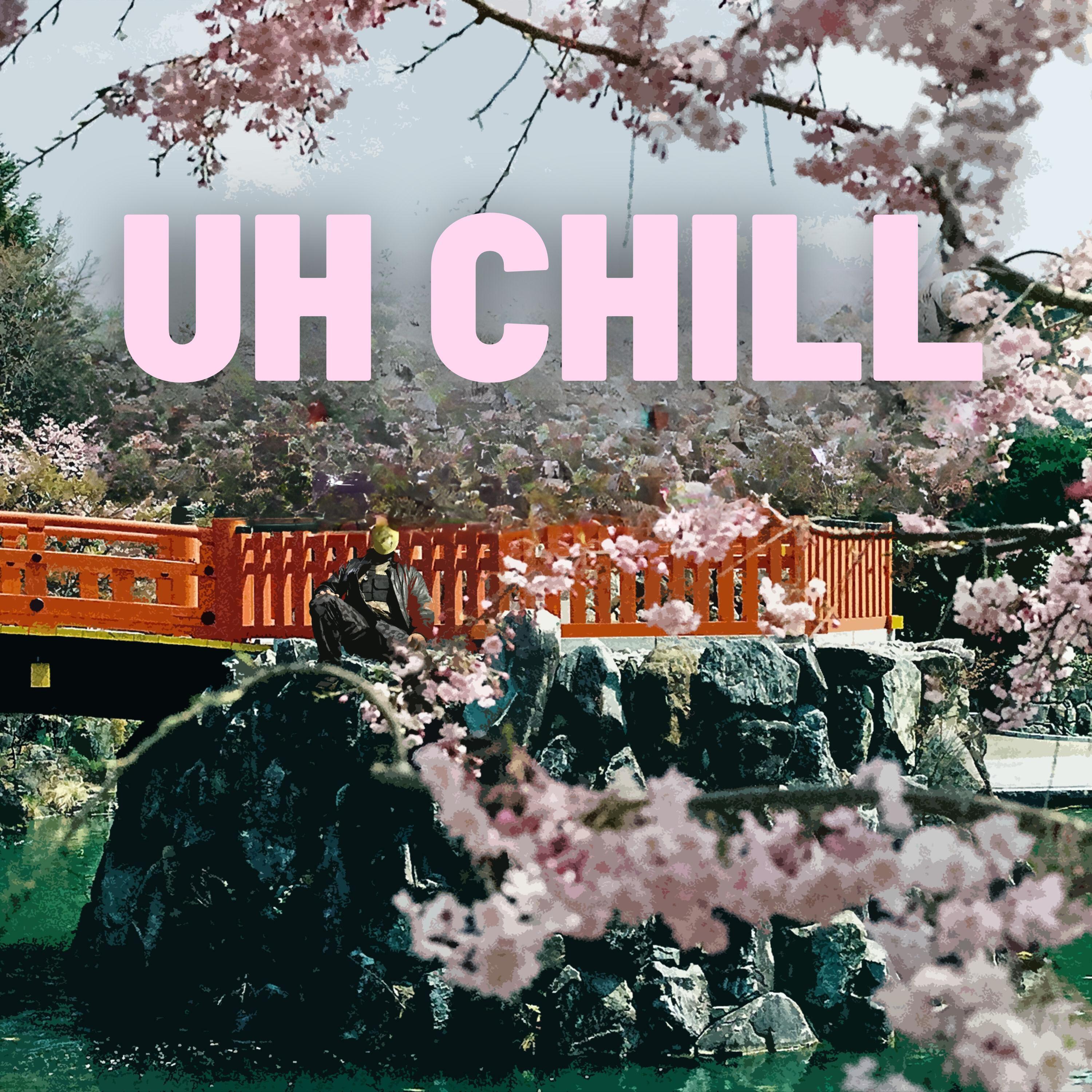 Постер альбома UH CHILL
