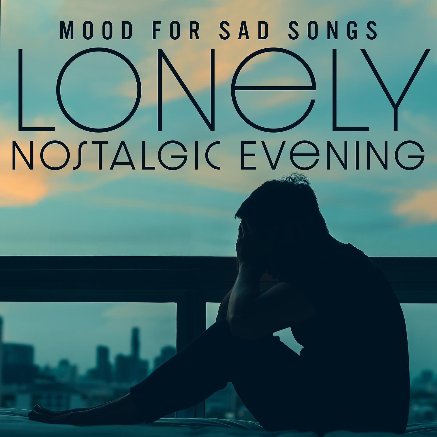 Постер альбома Mood for Sad Songs - Lonely Nostalgic Evening: Smooth Jazz, Lounge & Soft Jazz, Relaxing Sounds