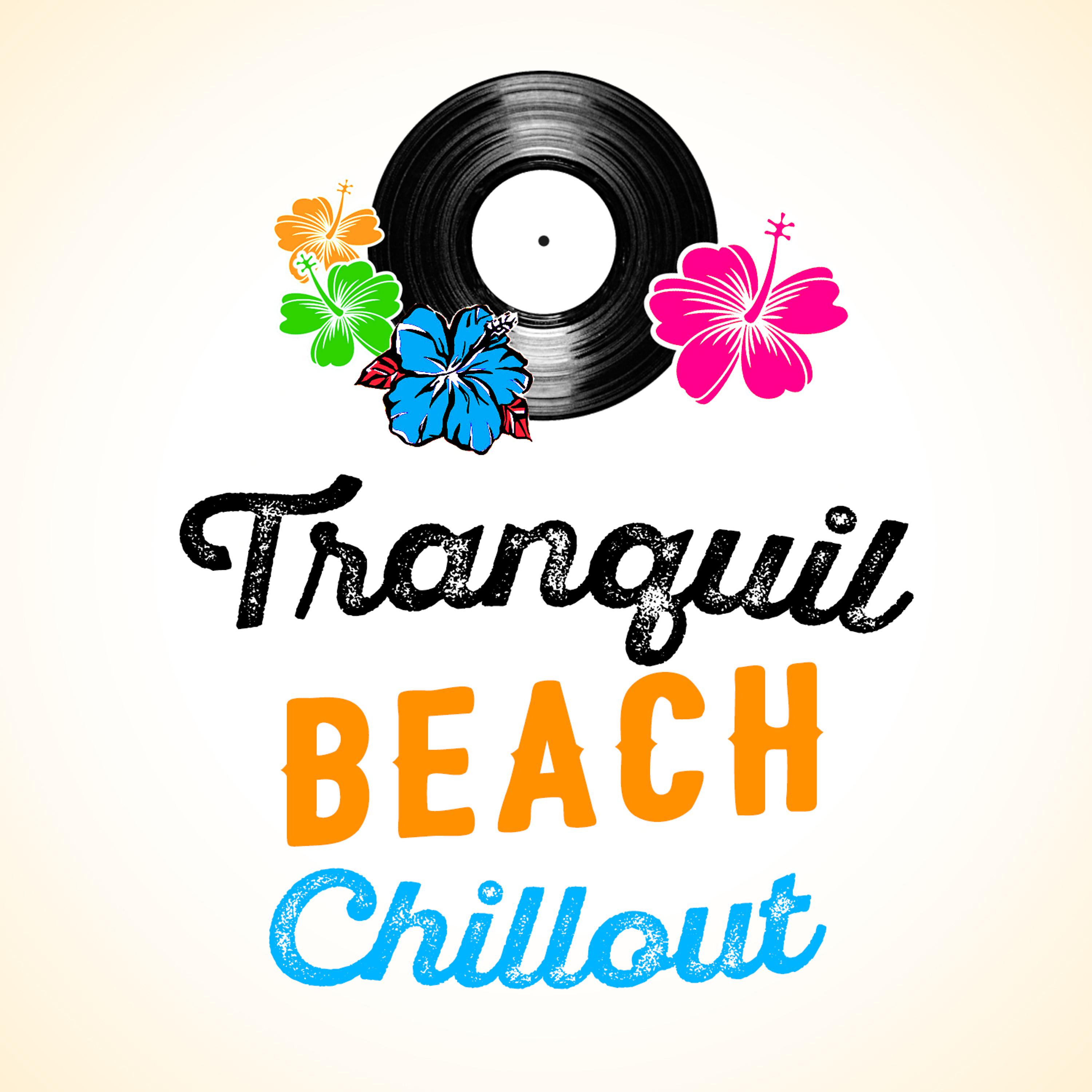 Постер альбома Tranquil Beach Chillout