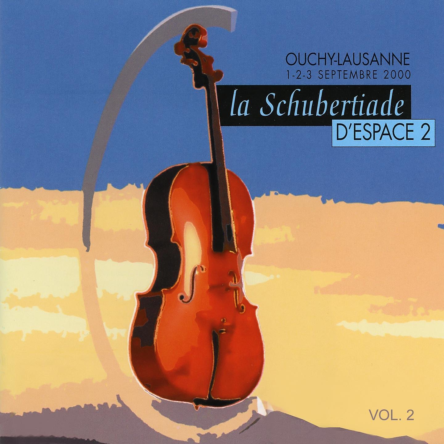 Постер альбома Schubertiade Espace 2: Ouchy-Lausanne, 1 - 2 - 3 septembre 2000, Vol. 2