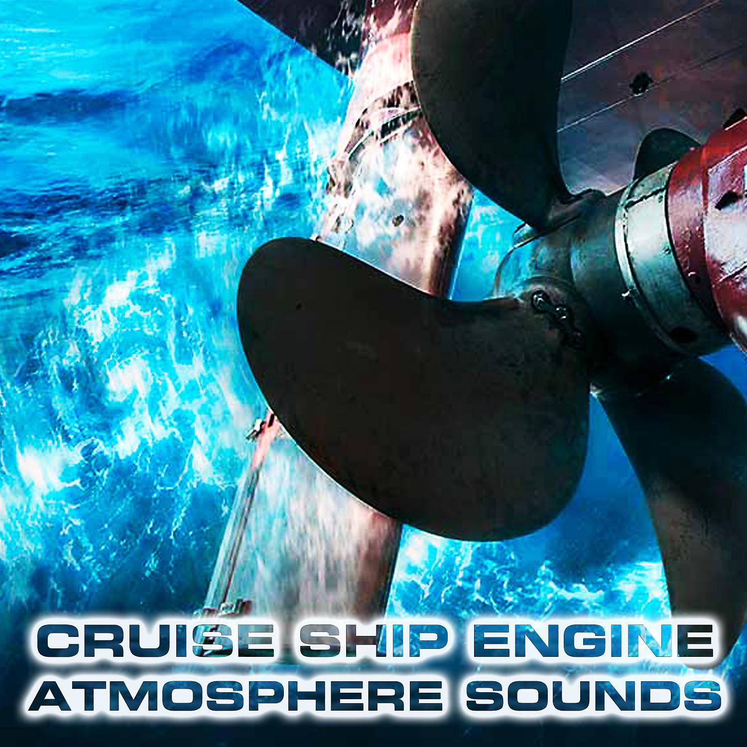 Постер альбома Cruise Ship Engine Atmosphere Sounds (feat. Cruise Ship Cabin Sounds, Atmospheres White Noise Sounds, White Noise Sound 3D, Sea White Noise Sound, Ocean White Noise Sound FX & Luxury Yacht Atmosphere Sounds)