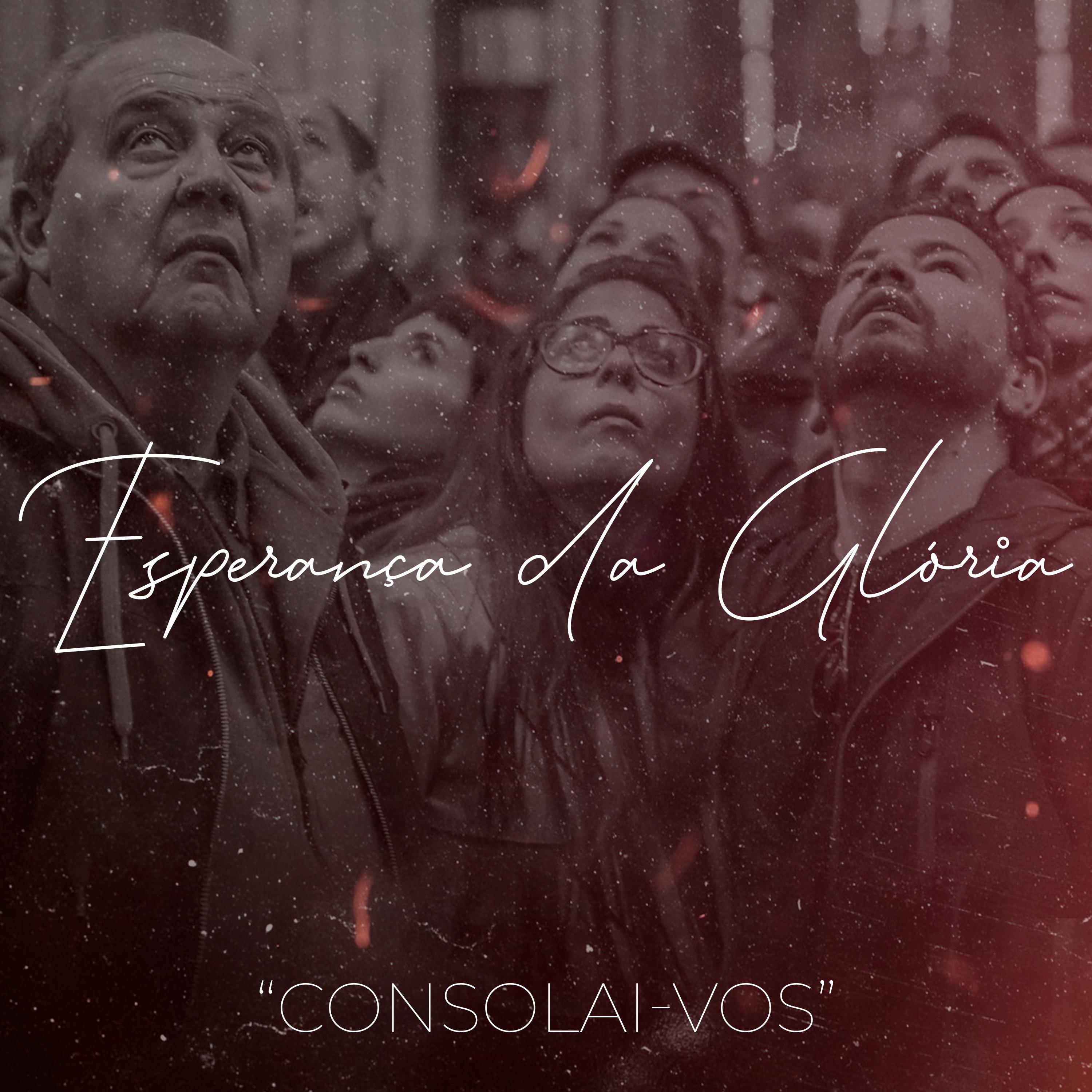 Постер альбома Consolai-Vos - Esperança da Glória