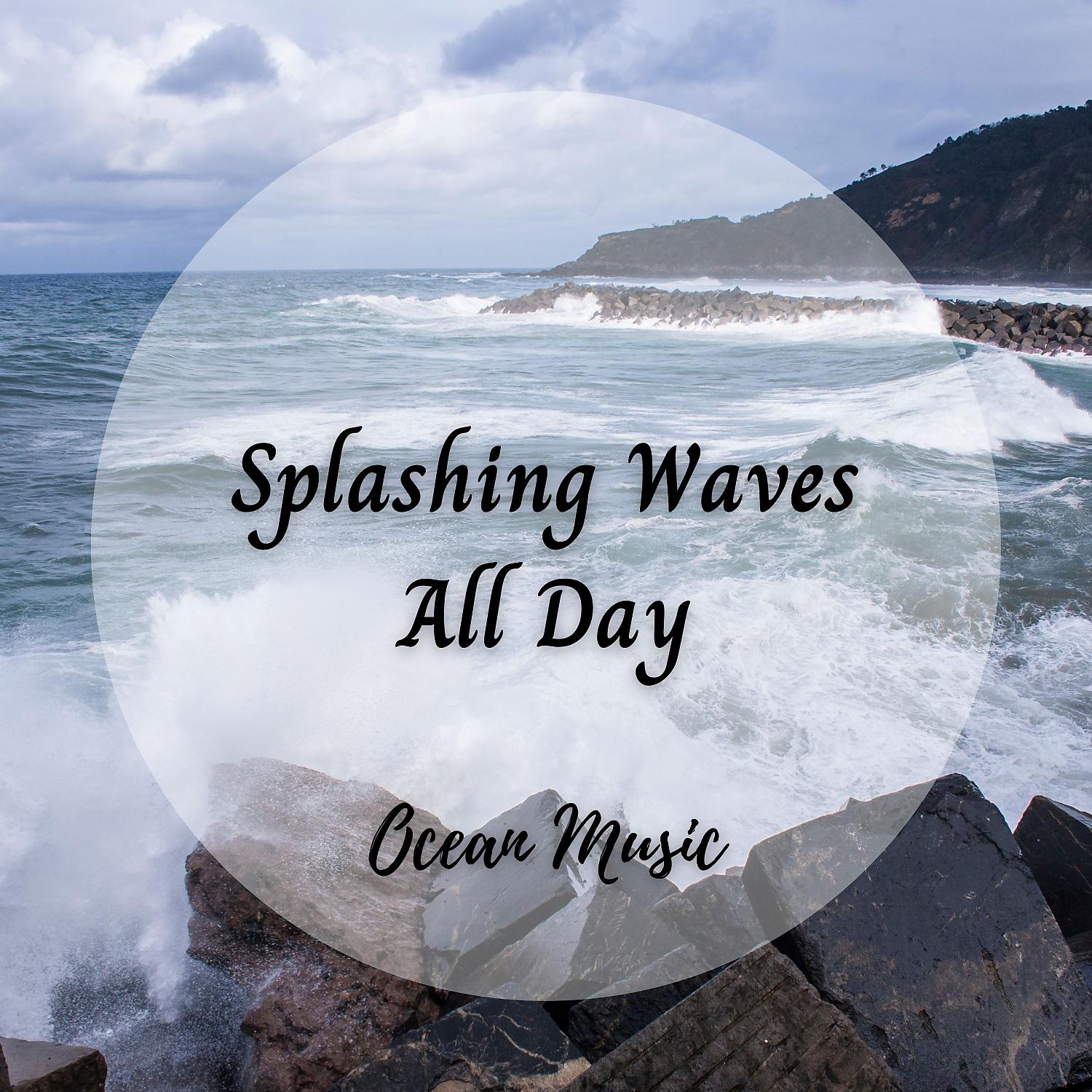 Постер альбома Ocean Music: Splashing Waves All Day