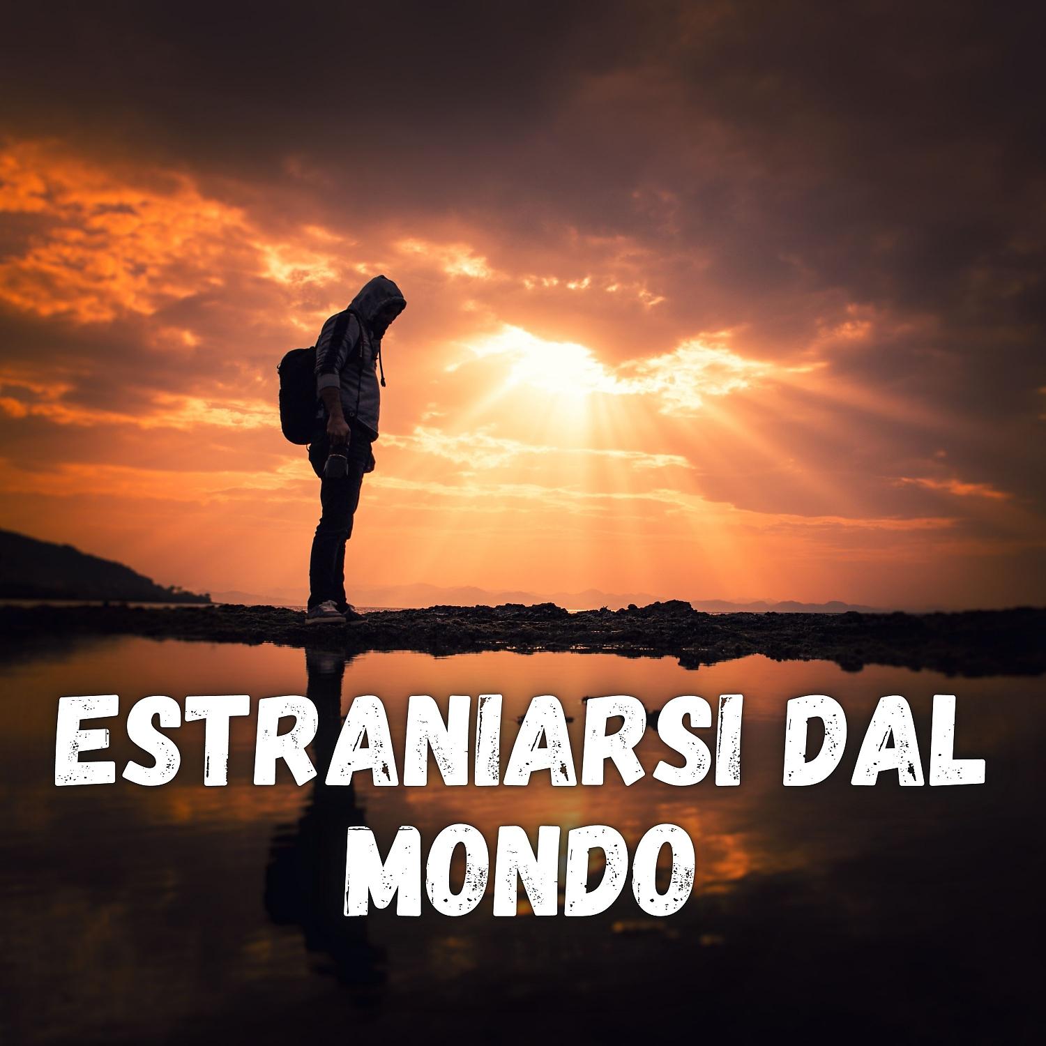 Постер альбома Estraniarsi Dal Mondo