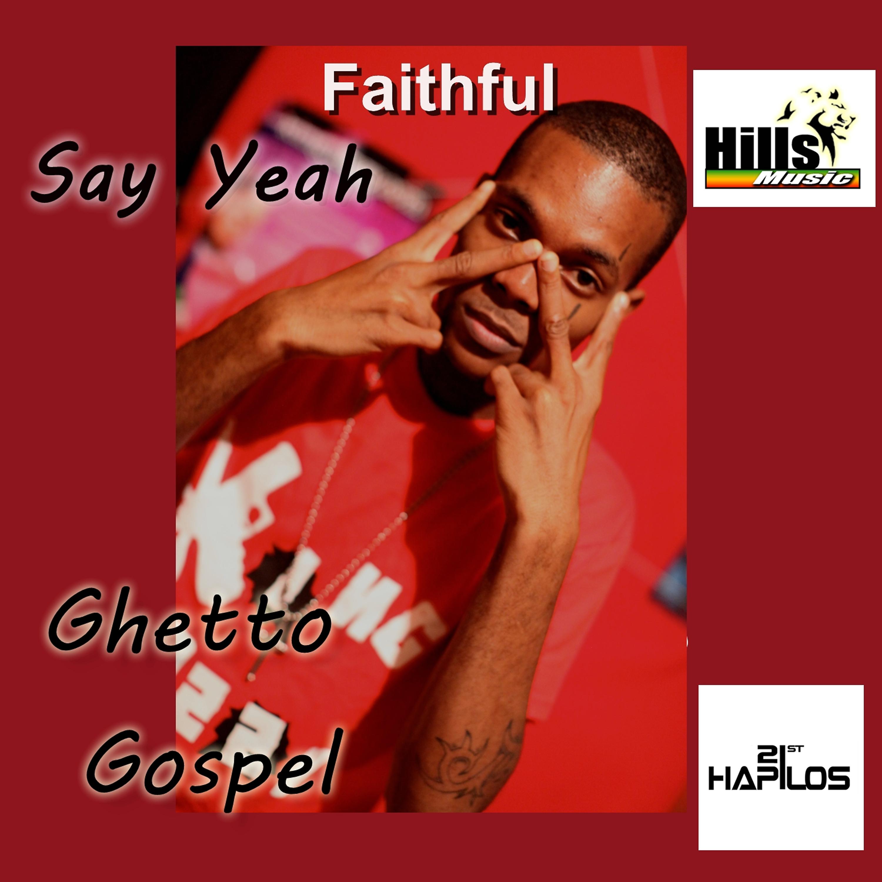Постер альбома Say Yeah (Ghetto Gospel) - Single