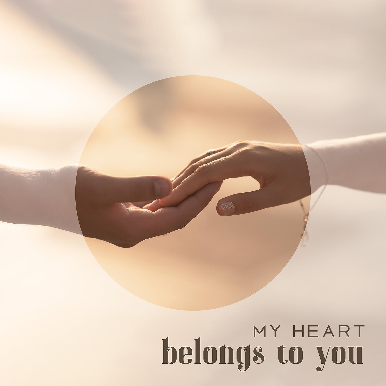 Постер альбома My Heart Belongs to You: Intimate Piano Pieces