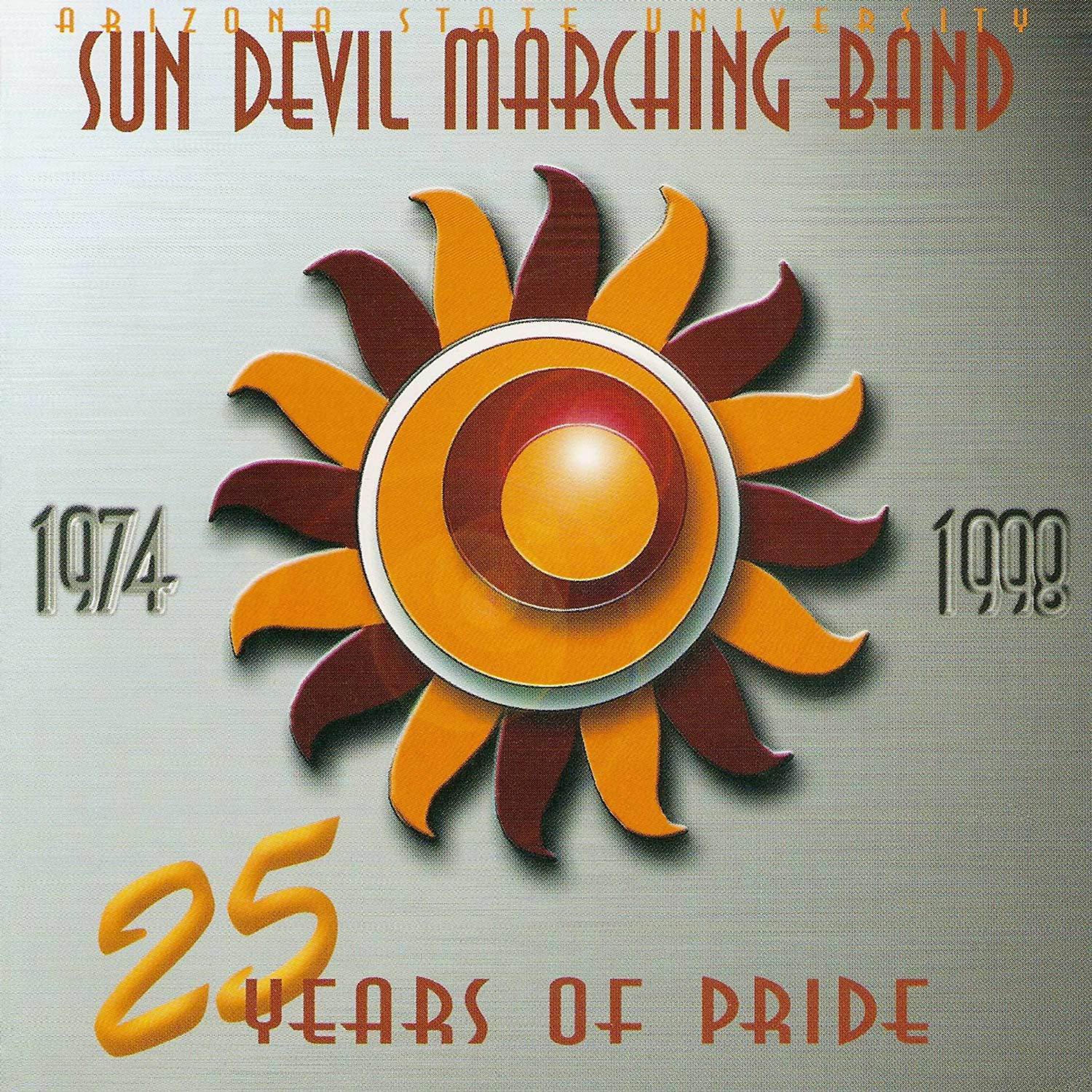 Постер альбома Arizona State University Marching Band 25 Years of Pride Vol. I