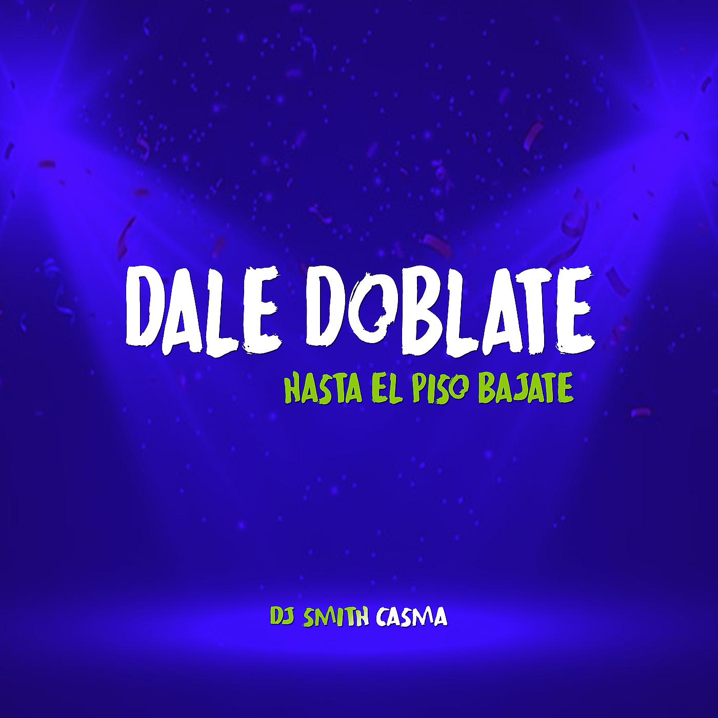 Постер альбома Dale Doblate (Hasta El Piso Bajate)