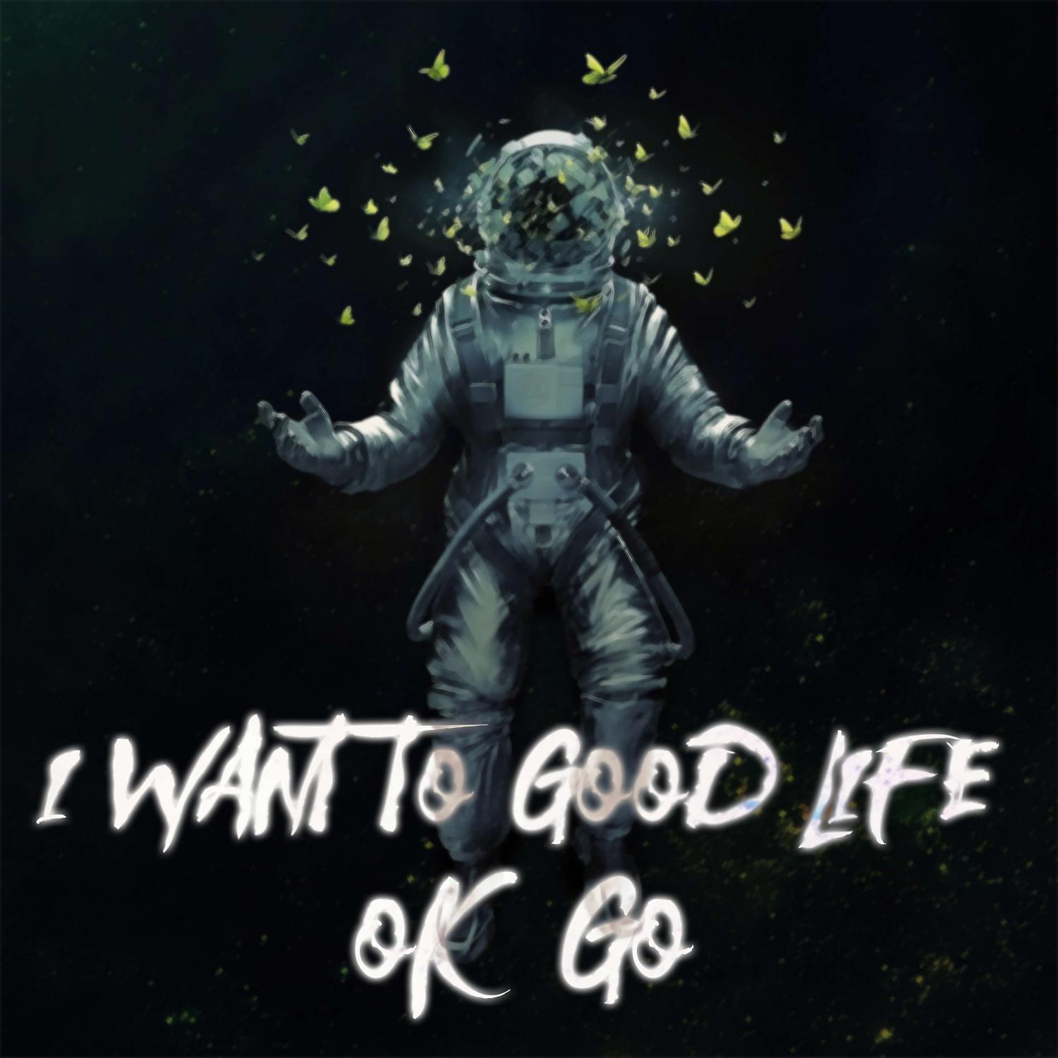 Постер альбома I Want to Good Life