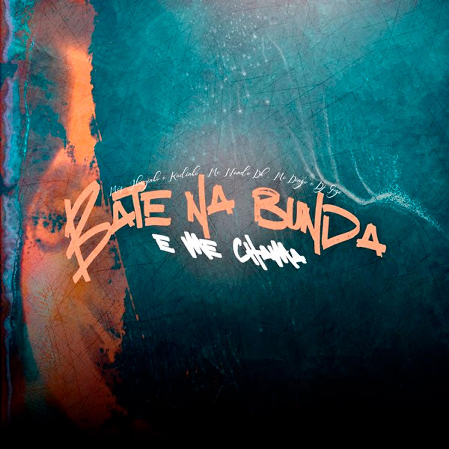 Постер альбома Bate na Bunda e Me Chama